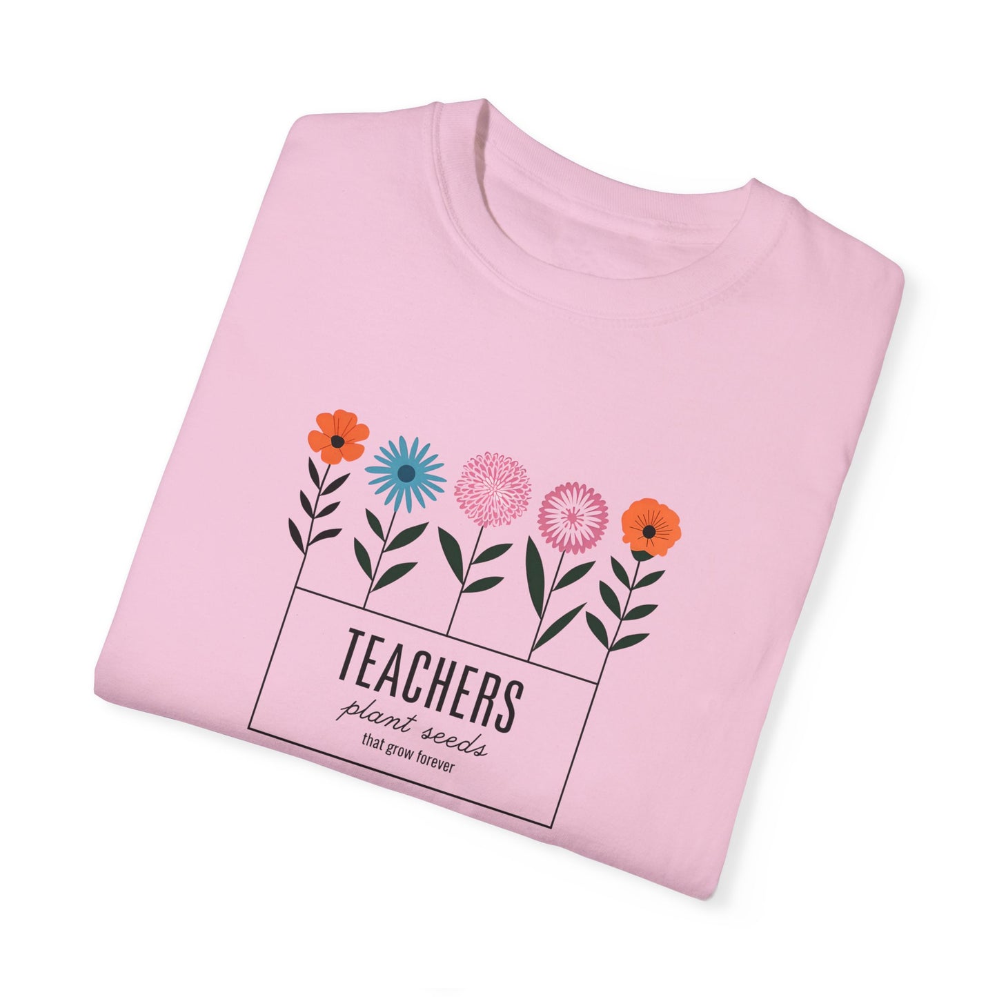 Teacher Plant Seeds T-Shirt Gift For Teachers