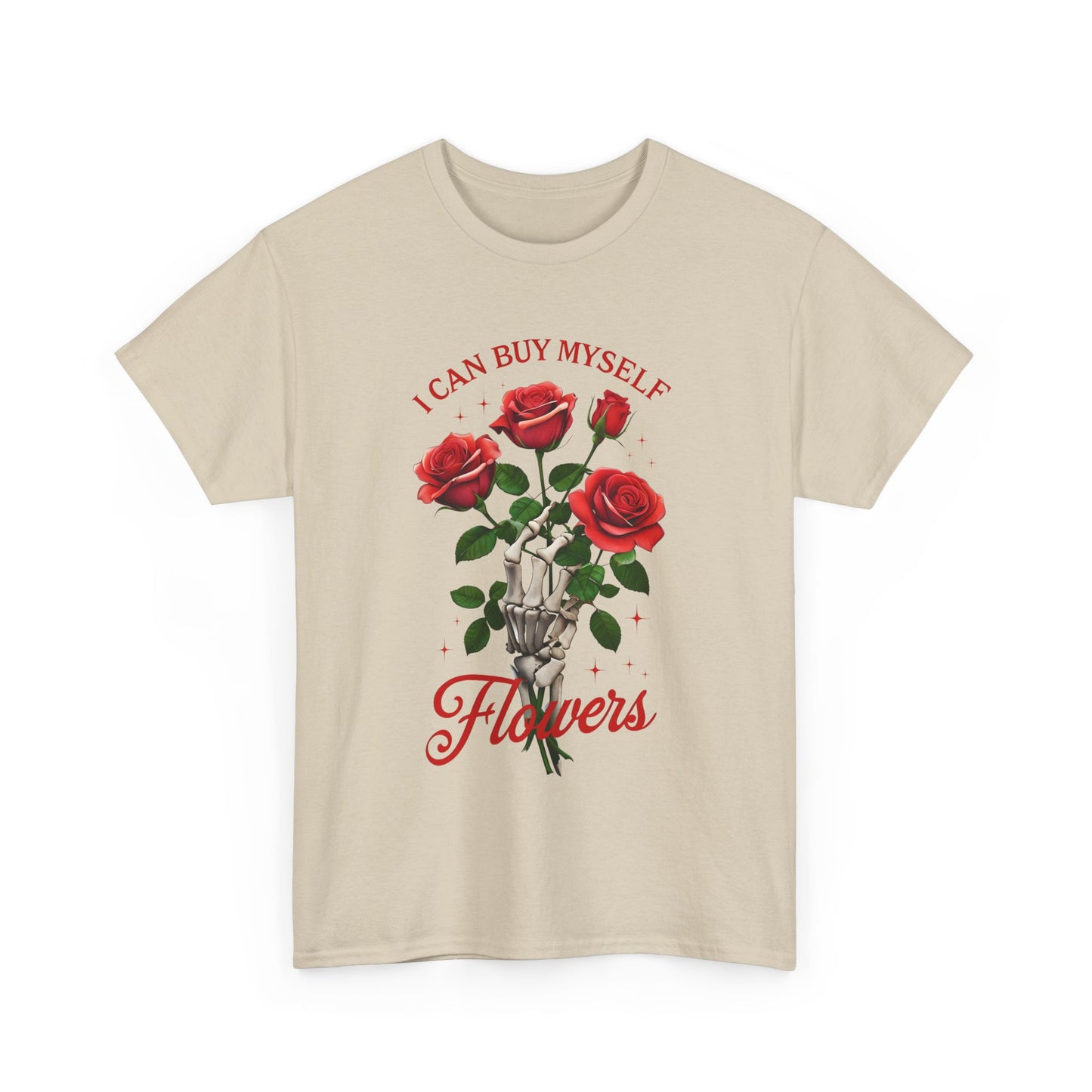 T-Shirt I Can Buy Myself Flowers Valentines Tee