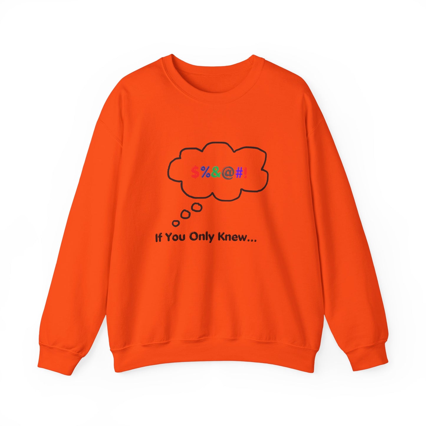 Sweatshirt If You Only Knew Crazy Shirt