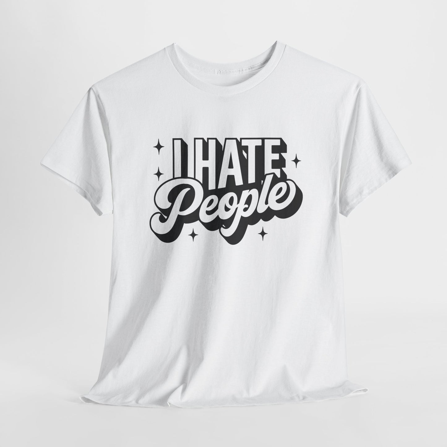 Sarcastic T-Shirt I Hate People Shirt For Her