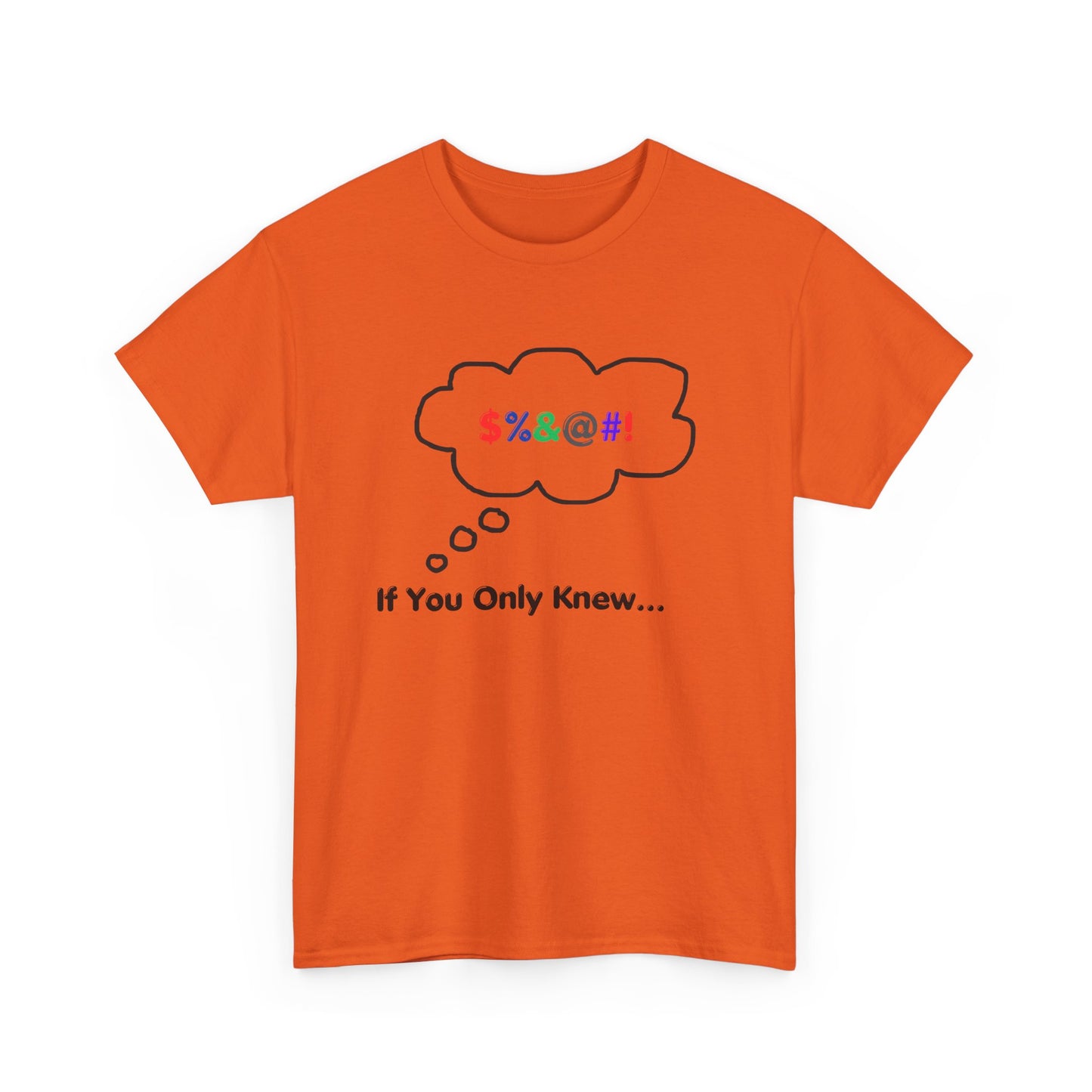 T-Shirt If You Only Knew Crazy Shirt