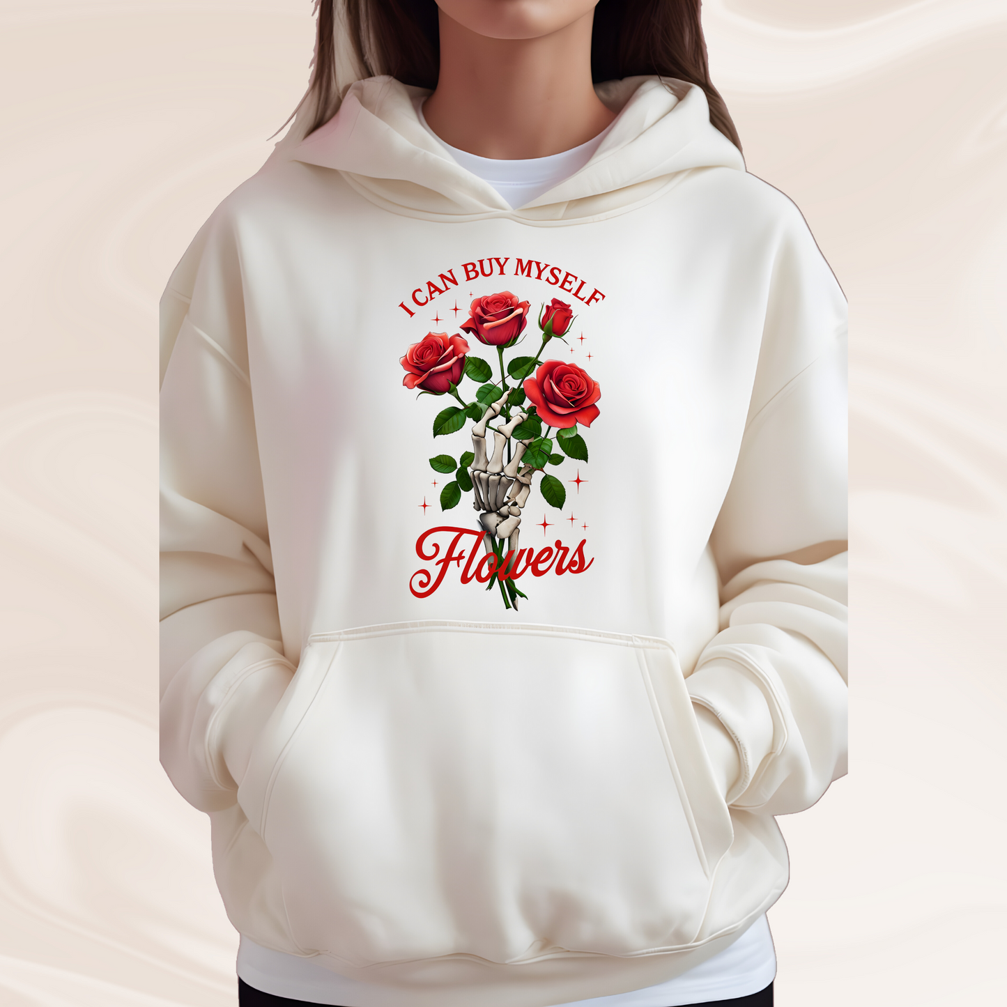 Hoodie Hooded Sweatshirt I Can Buy Myself Flowers Valentines For Her