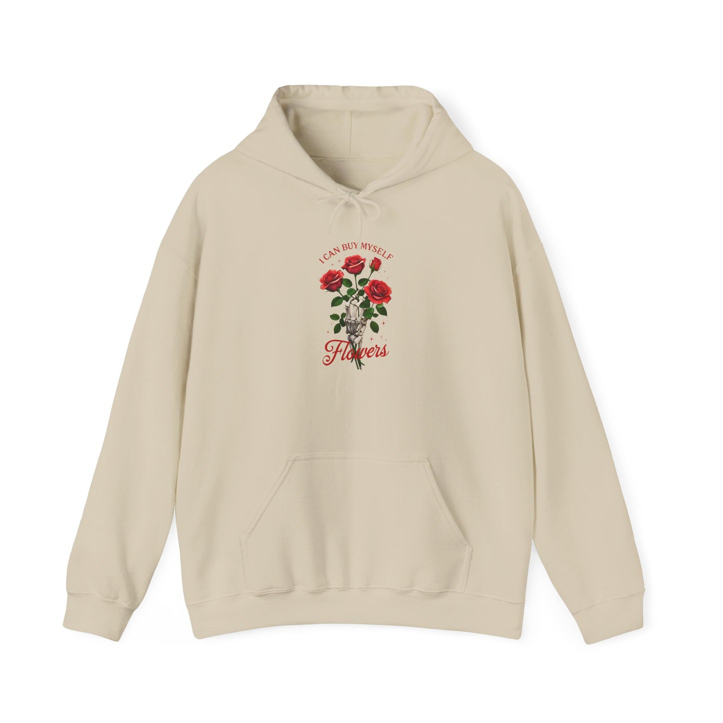 Hoodie Hooded Sweatshirt I Can Buy Myself Flowers Valentines For Her