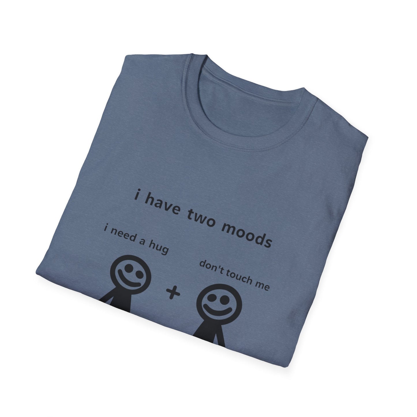 Funny Mood Graphic T-Shirt - "I Have Two Moods: I Need A Hug + Don’t Touch Me"