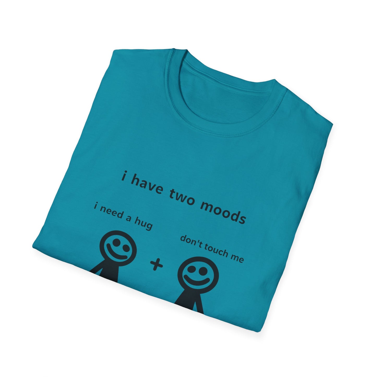Funny Mood Graphic T-Shirt - "I Have Two Moods: I Need A Hug + Don’t Touch Me"