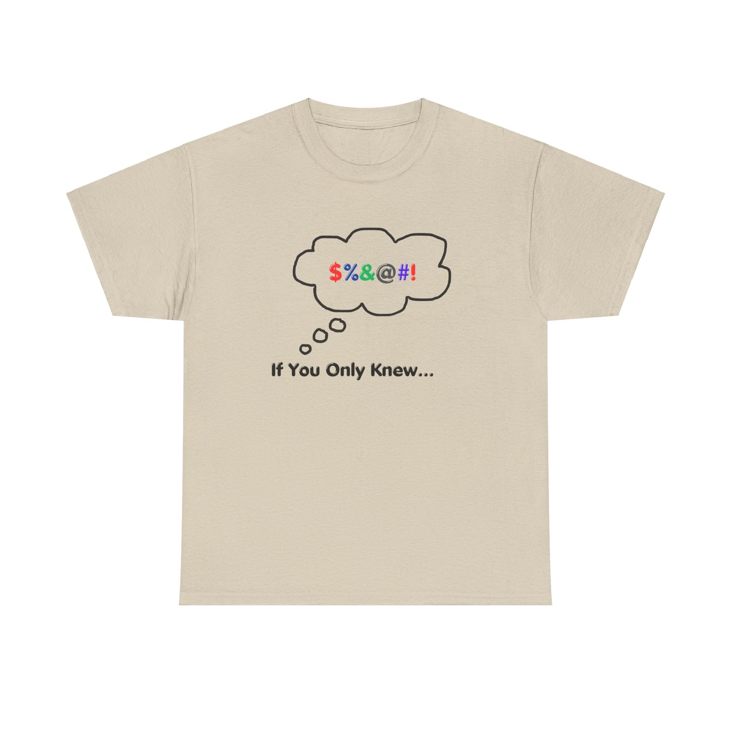 T-Shirt If You Only Knew Crazy Shirt