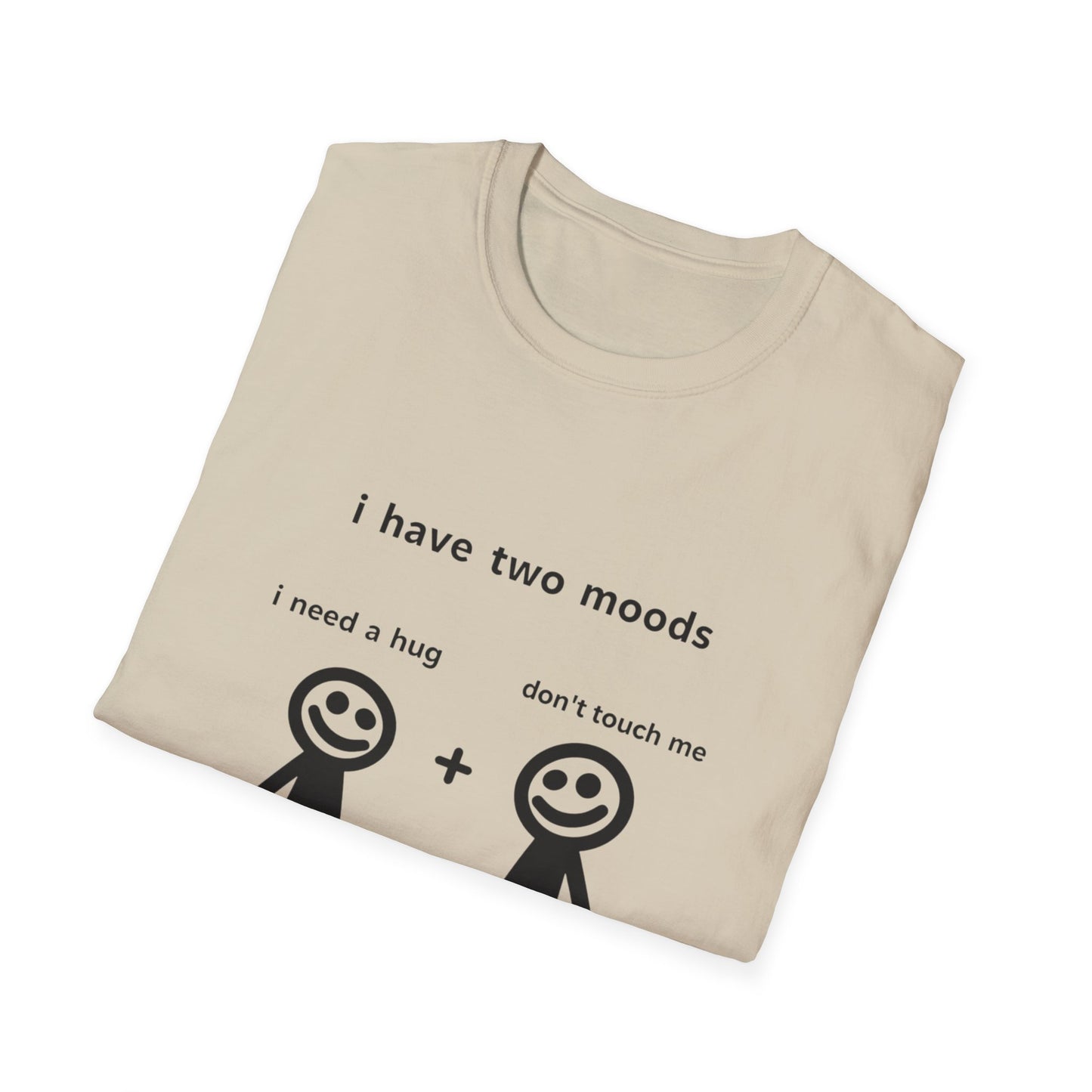 Funny Mood Graphic T-Shirt - "I Have Two Moods: I Need A Hug + Don’t Touch Me"