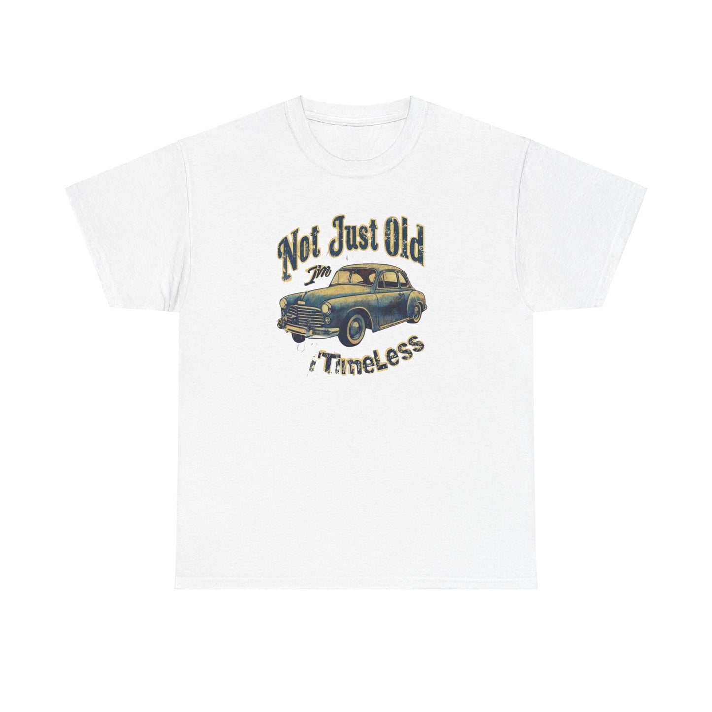 I'm Not Just Old I'm Timeless Unisex Heavy Cotton Tee Printify