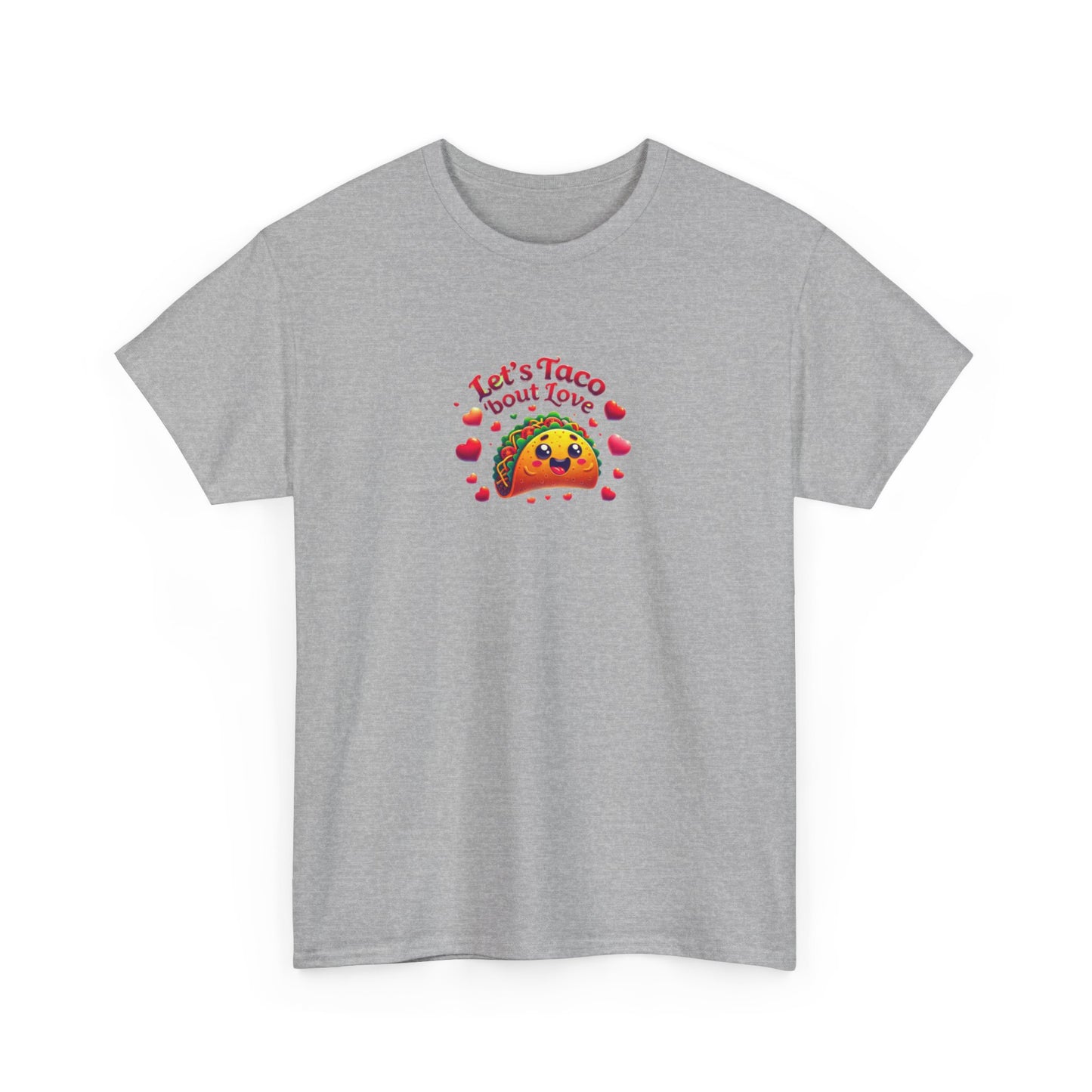 Lets Taco Bout Love Heavy Cotton Valentines Day T-Shirt