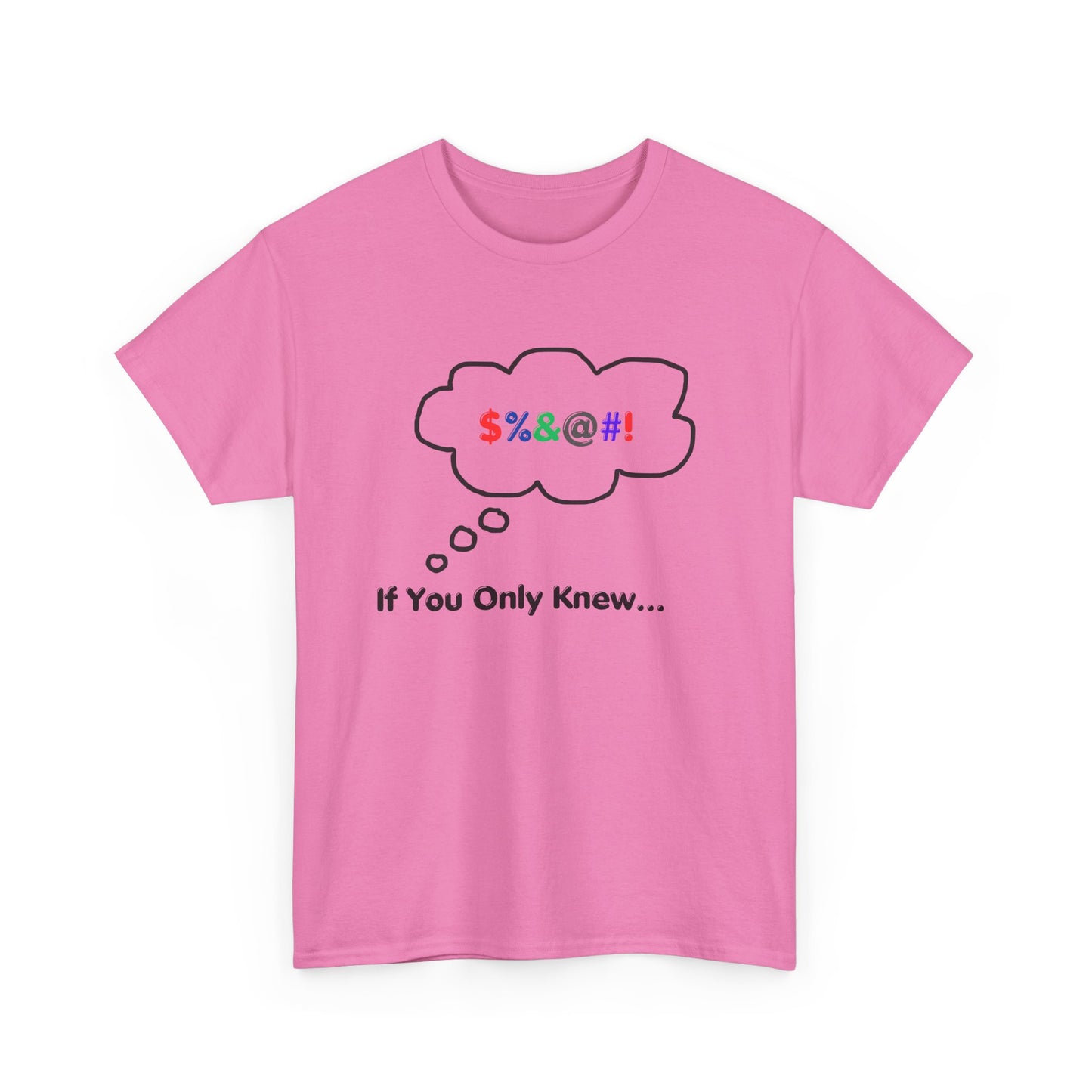 T-Shirt If You Only Knew Crazy Shirt
