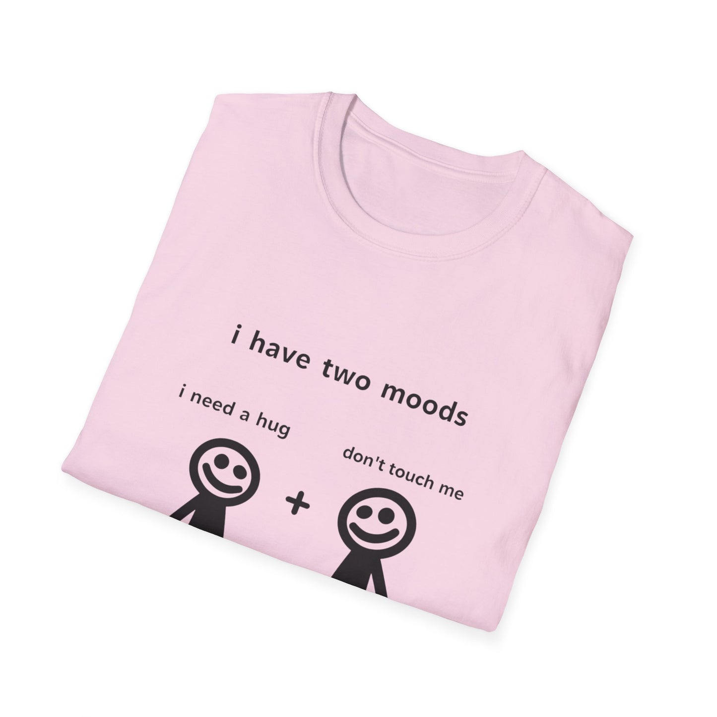 Funny Mood Graphic T-Shirt - "I Have Two Moods: I Need A Hug + Don’t Touch Me"