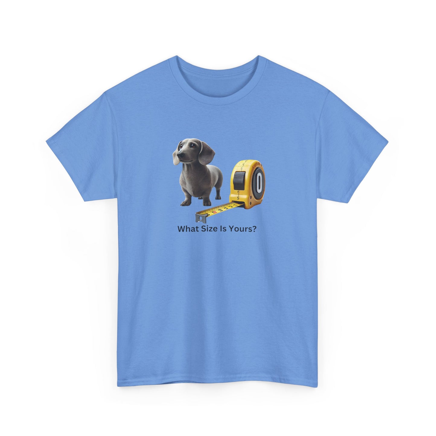 What Size Is Yours Wiener Dog Unisex Heavy Cotton Tee