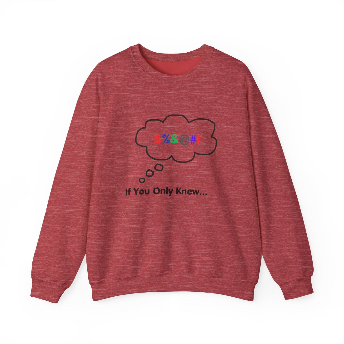 Sweatshirt If You Only Knew Crazy Shirt