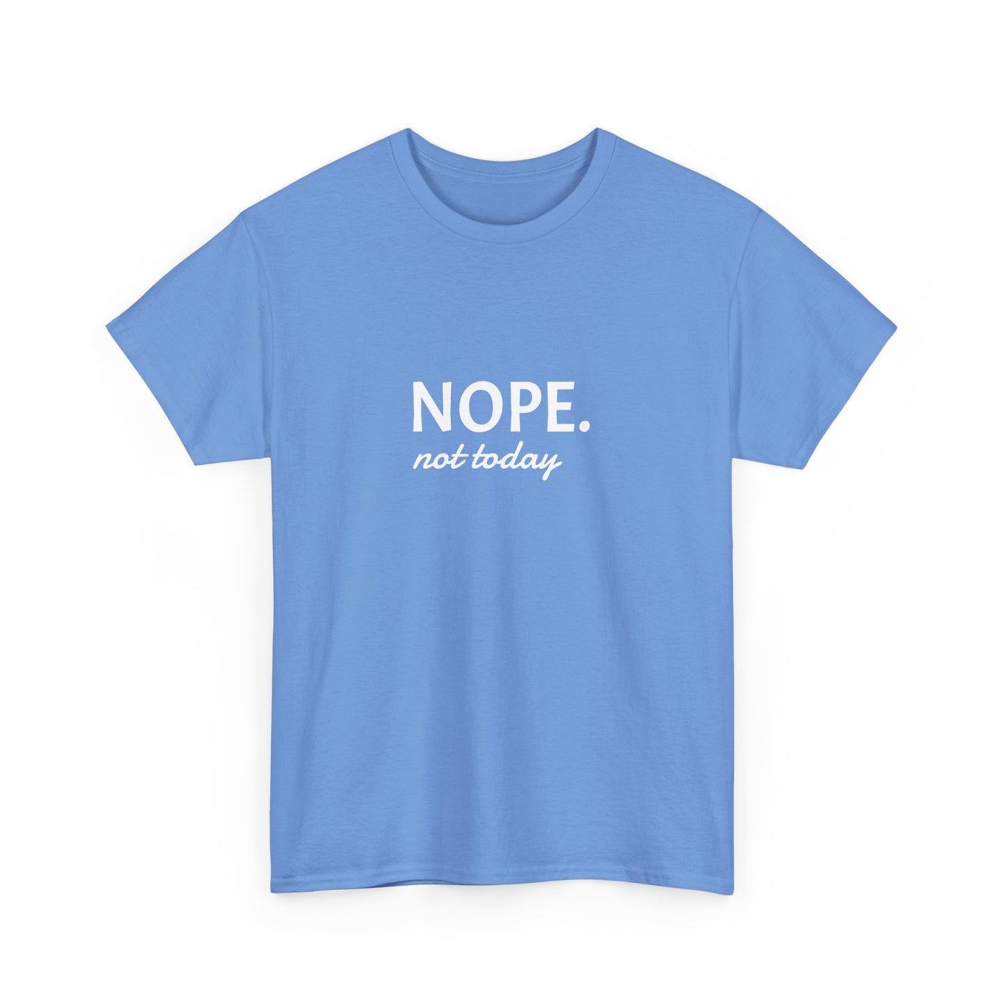 Nope not today Unisex Heavy Cotton Tee Printify