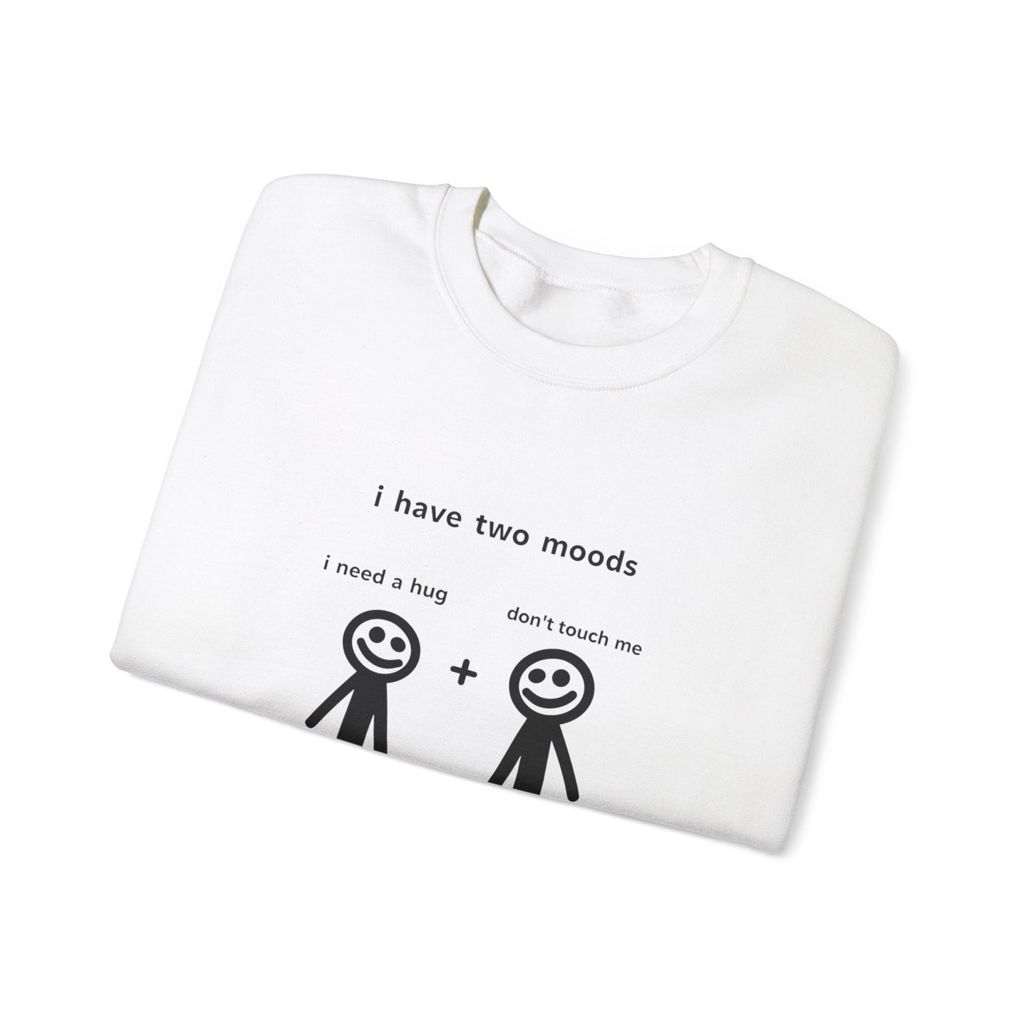 Humorous Crewneck Sweatshirt - "I Have Two Moods" - Perfect for Introverts