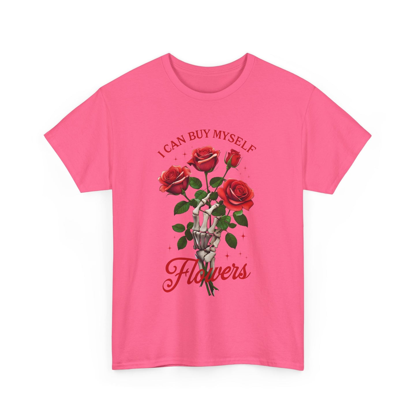 T-Shirt I Can Buy Myself Flowers Valentines Tee