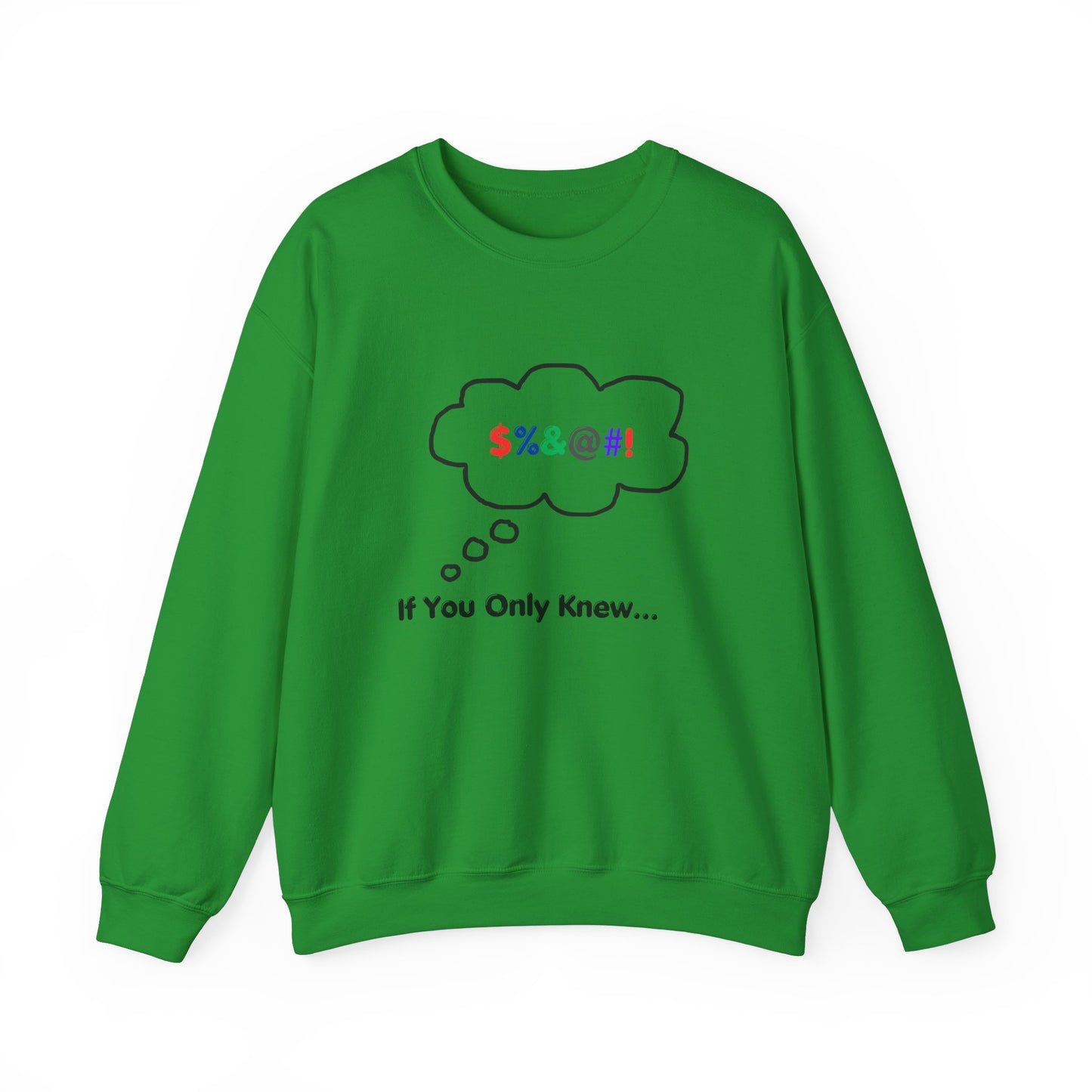 Sweatshirt If You Only Knew Crazy Shirt