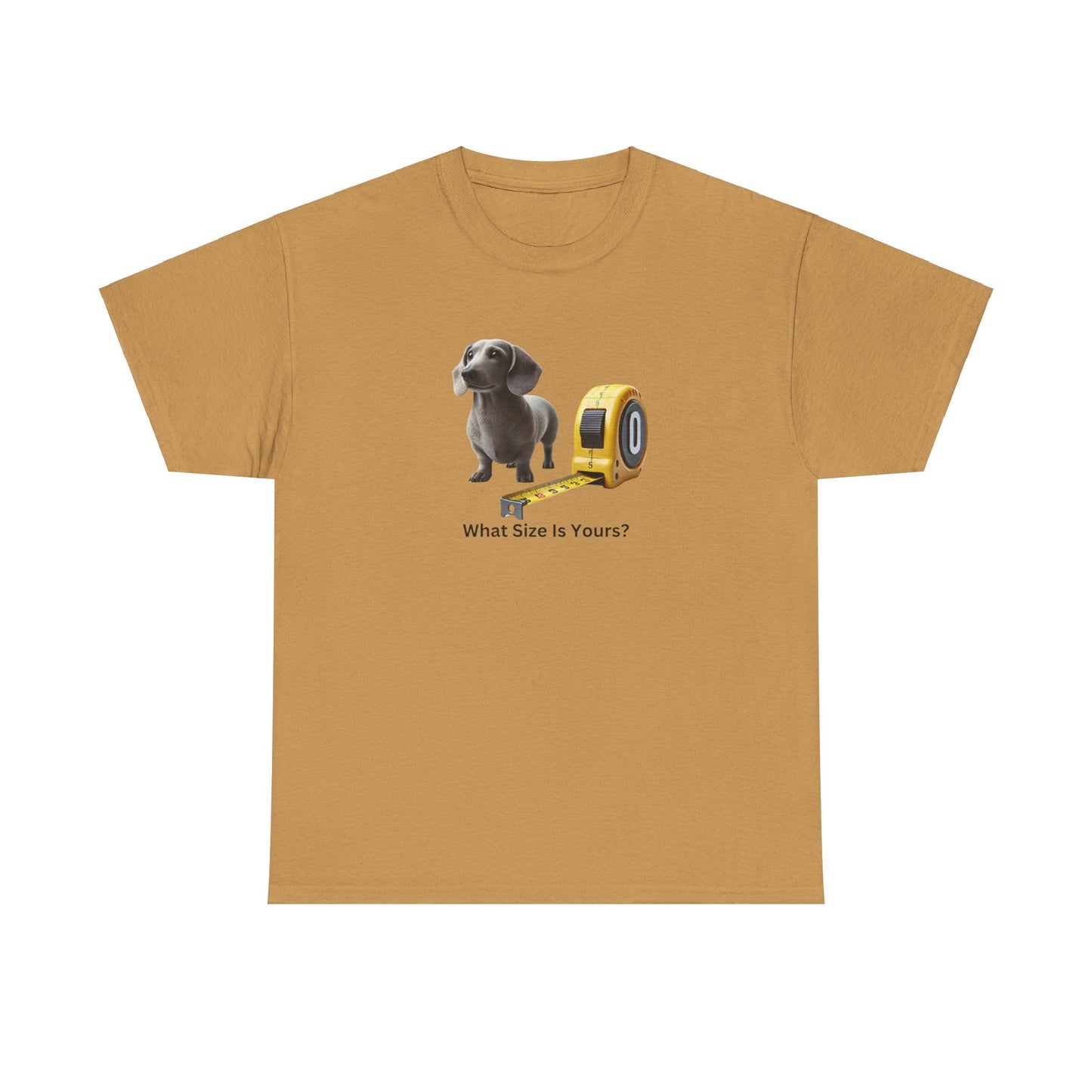 What Size Is Yours Wiener Dog Unisex Heavy Cotton Tee