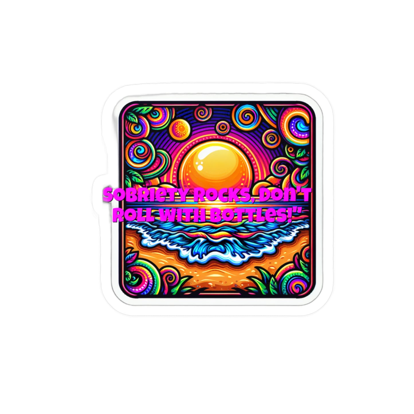 Sobriety Rocks Dont Roll With Bottles – Sobriety Sticker