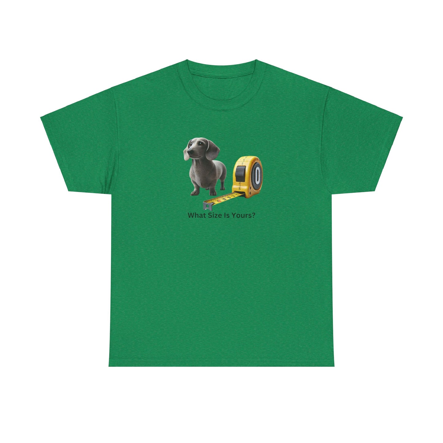 What Size Is Yours Wiener Dog Unisex Heavy Cotton Tee