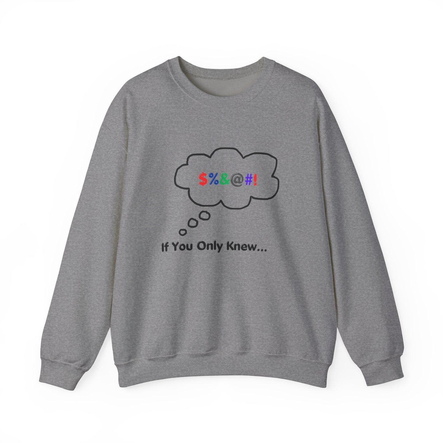 Sweatshirt If You Only Knew Crazy Shirt