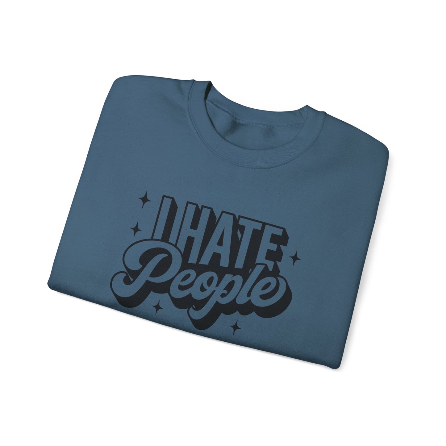 Sweatshirt I Hate People Sarcastic Shirt Gift For Her