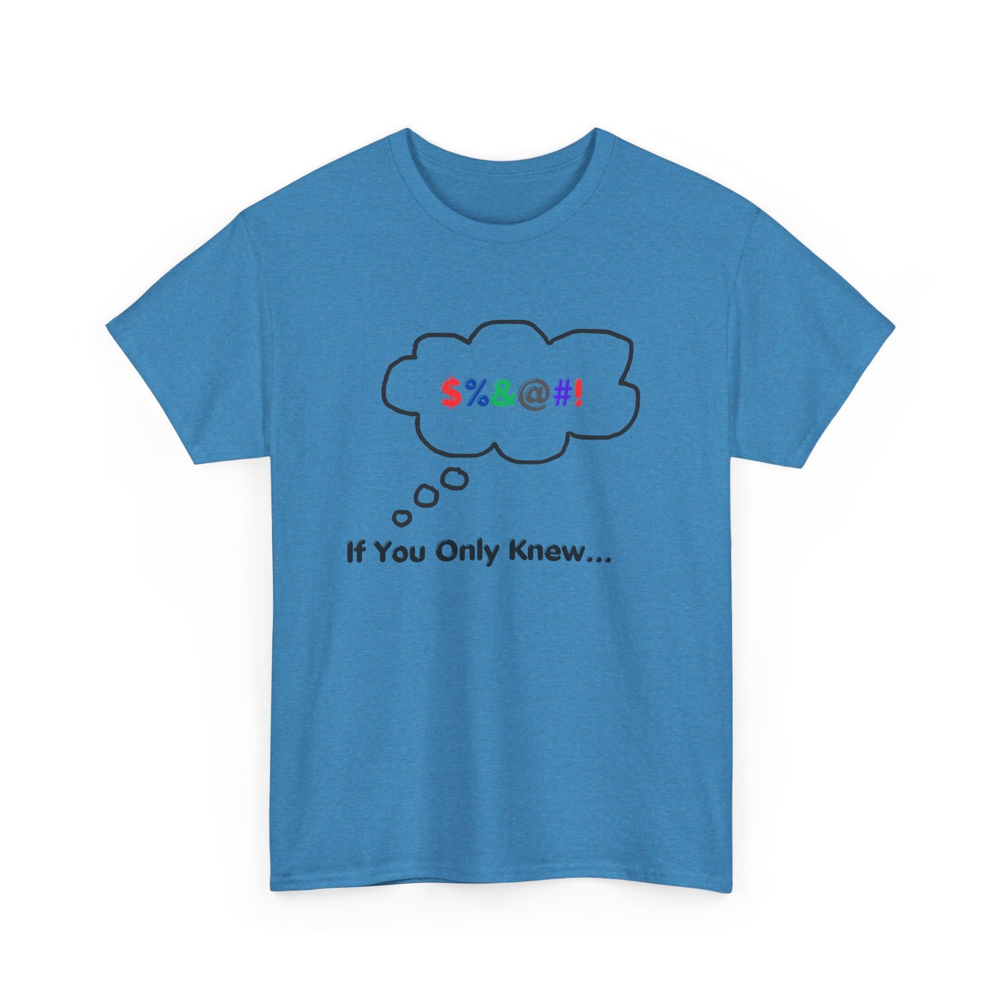 T-Shirt If You Only Knew Crazy Shirt