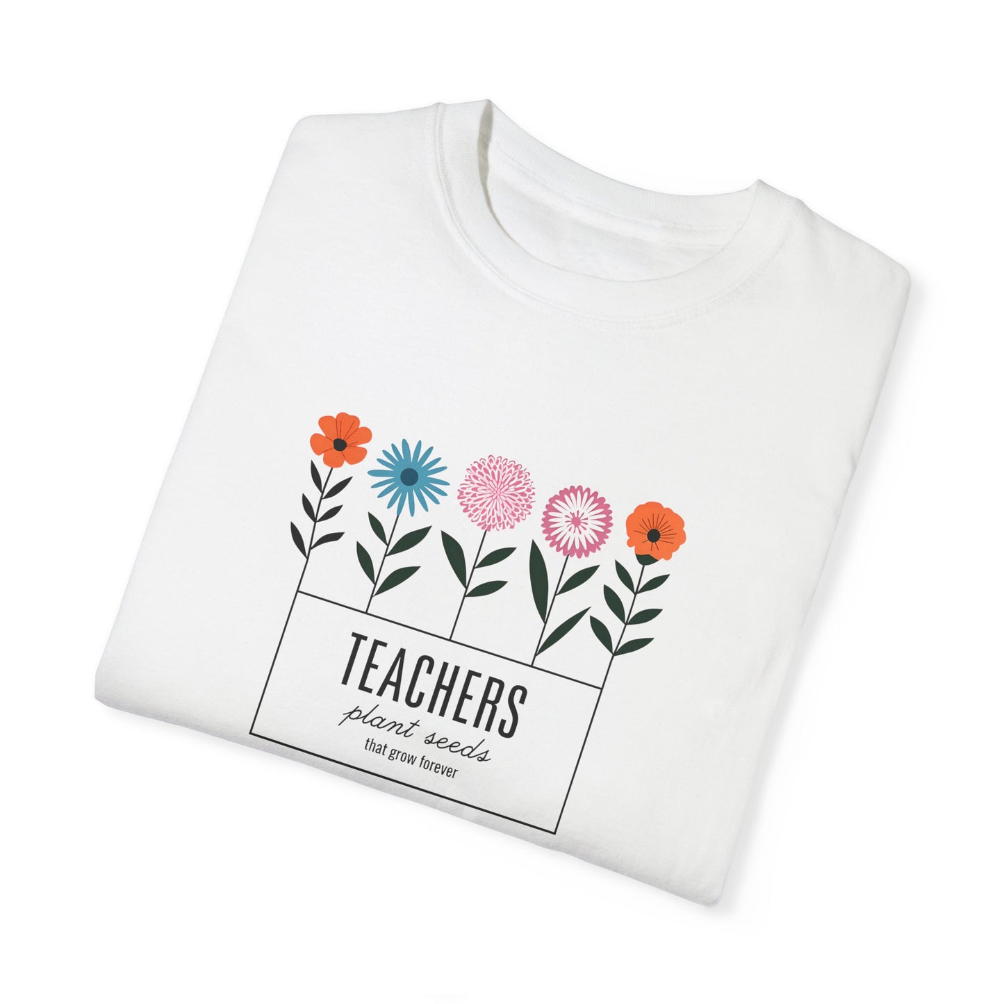 Teacher Plant Seeds T-Shirt Gift For Teachers
