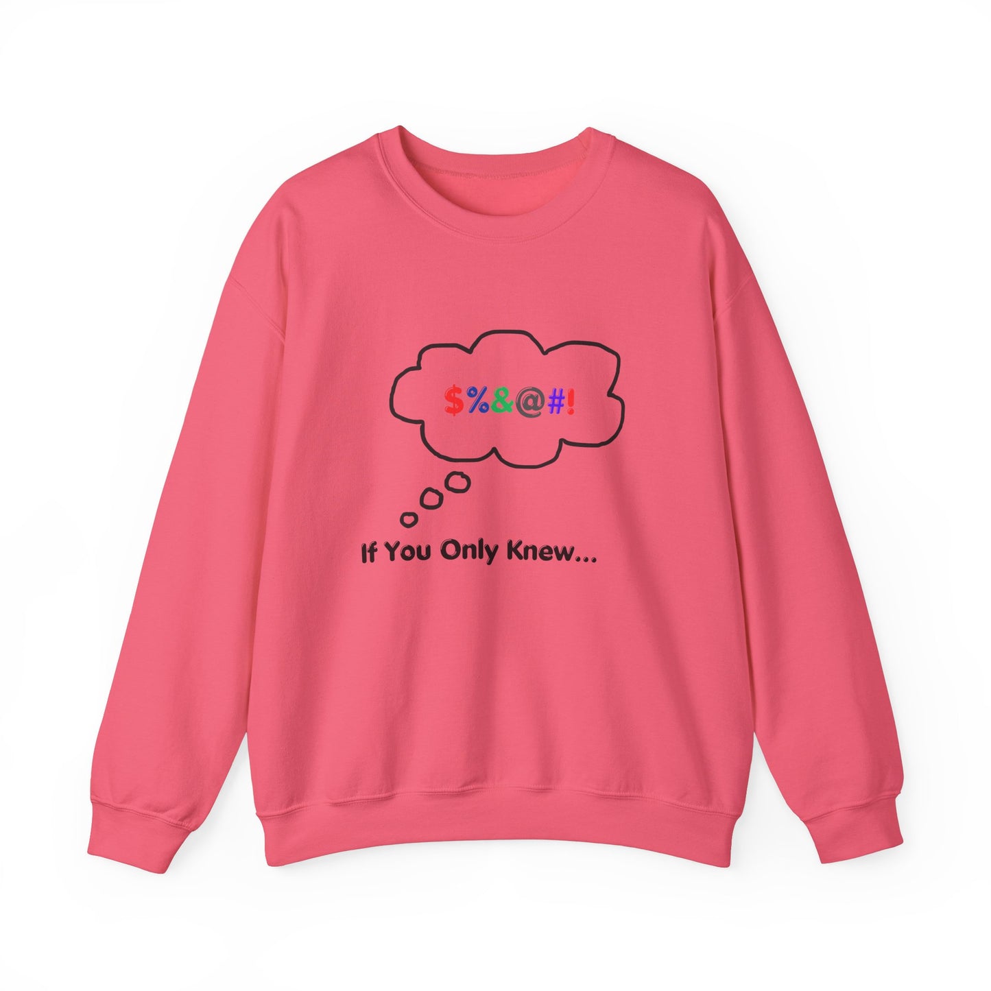 Sweatshirt If You Only Knew Crazy Shirt