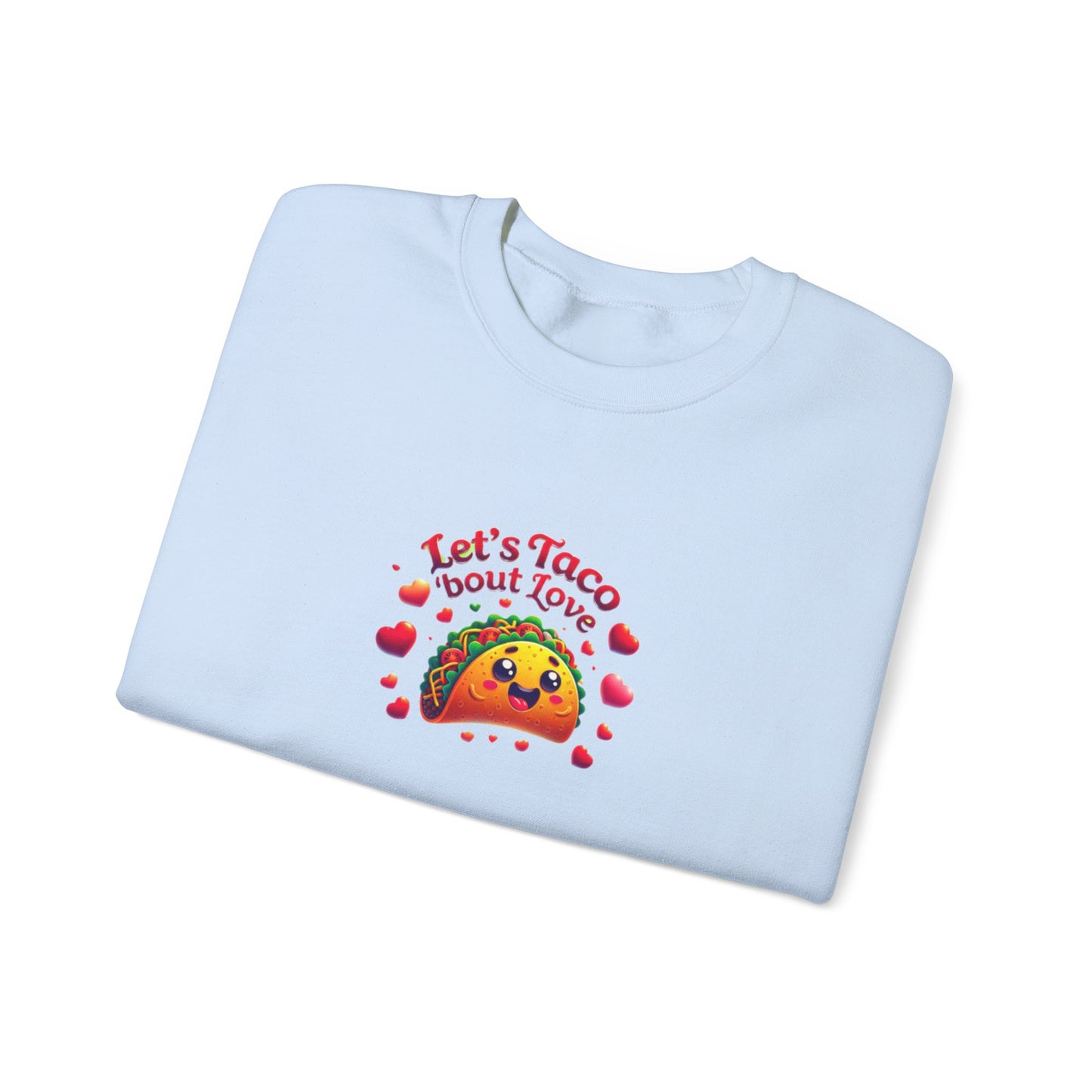 Lets Taco Bout Love Heavy Cotton Valentines Day Sweatshirt