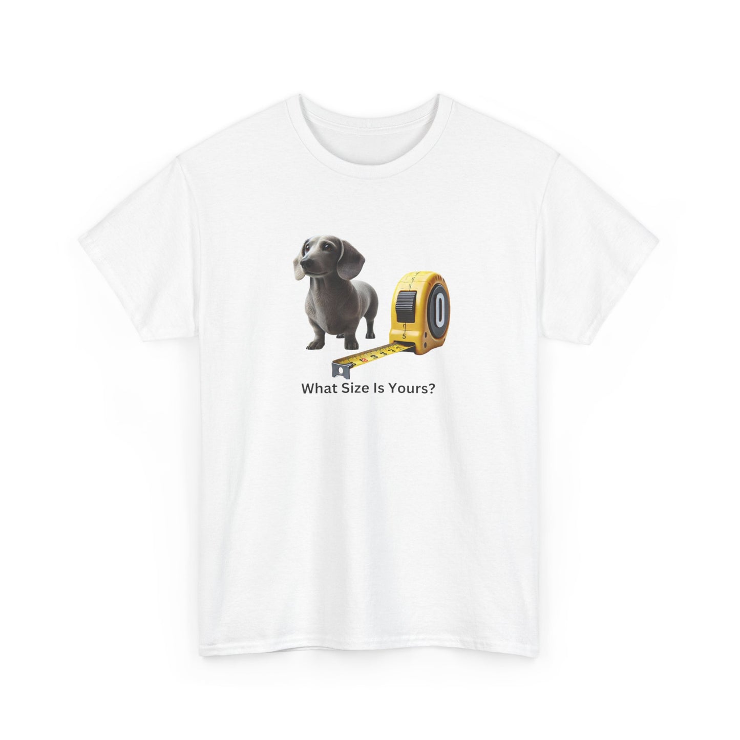 What Size Is Yours Wiener Dog Unisex Heavy Cotton Tee