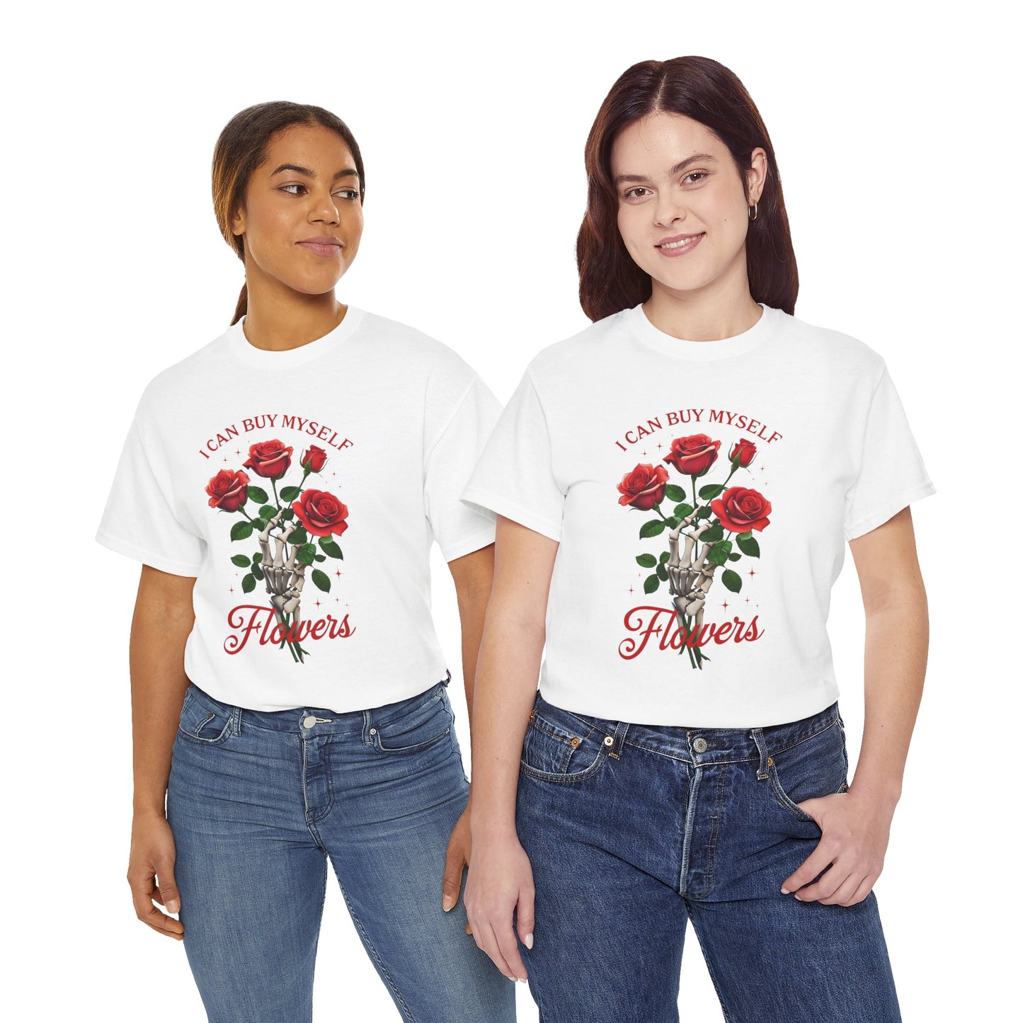 T-Shirt I Can Buy Myself Flowers Valentines Tee