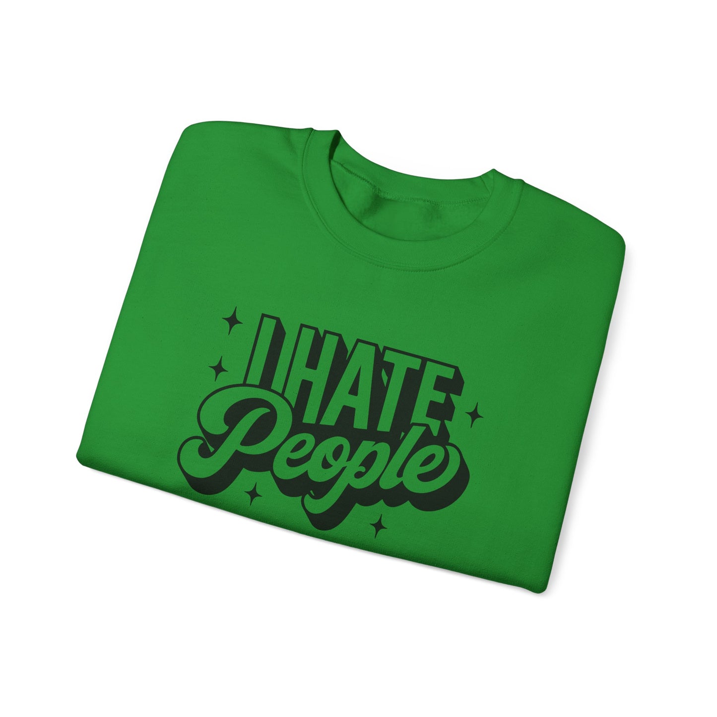 Sweatshirt I Hate People Sarcastic Shirt Gift For Her