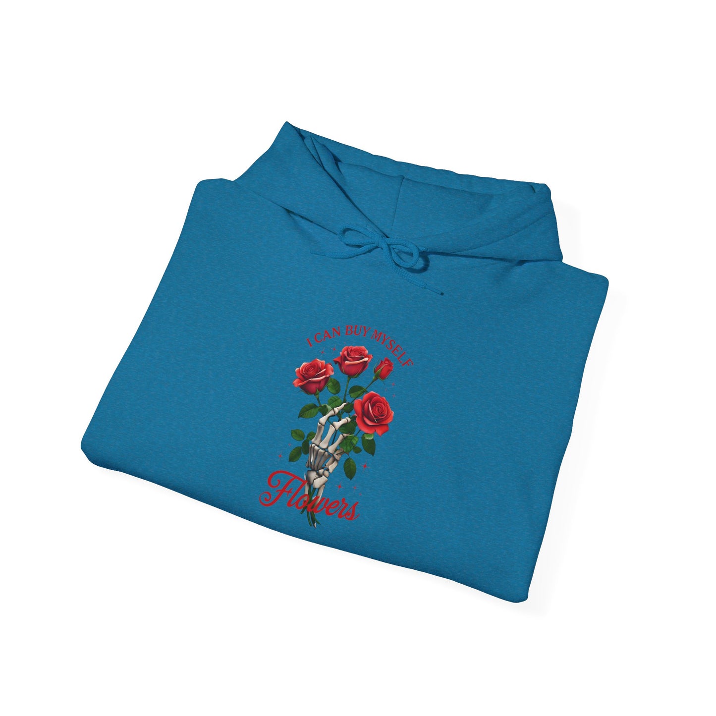 Hoodie Hooded Sweatshirt I Can Buy Myself Flowers Valentines For Her