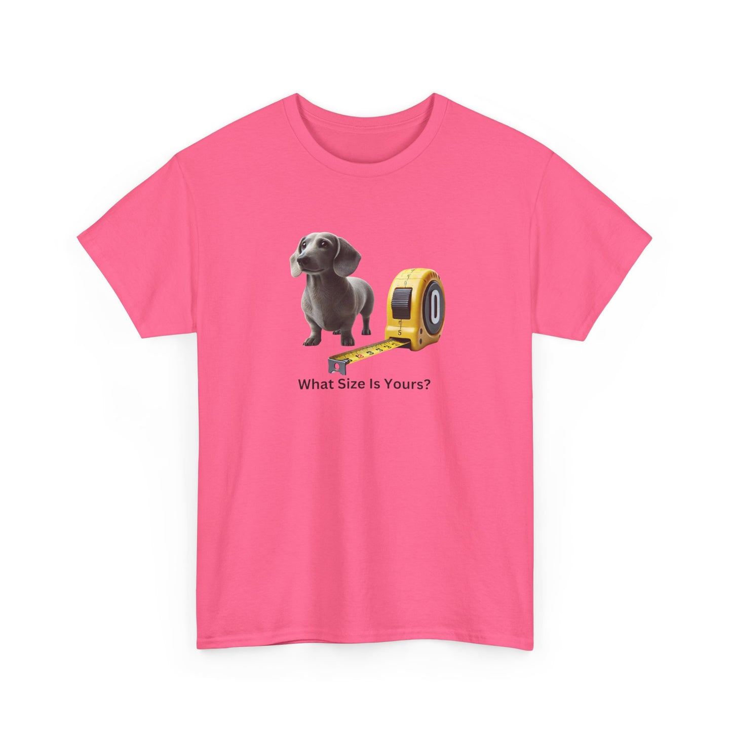What Size Is Yours Wiener Dog Unisex Heavy Cotton Tee