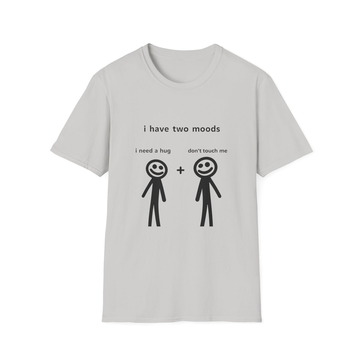 Funny Mood Graphic T-Shirt - "I Have Two Moods: I Need A Hug + Don’t Touch Me"