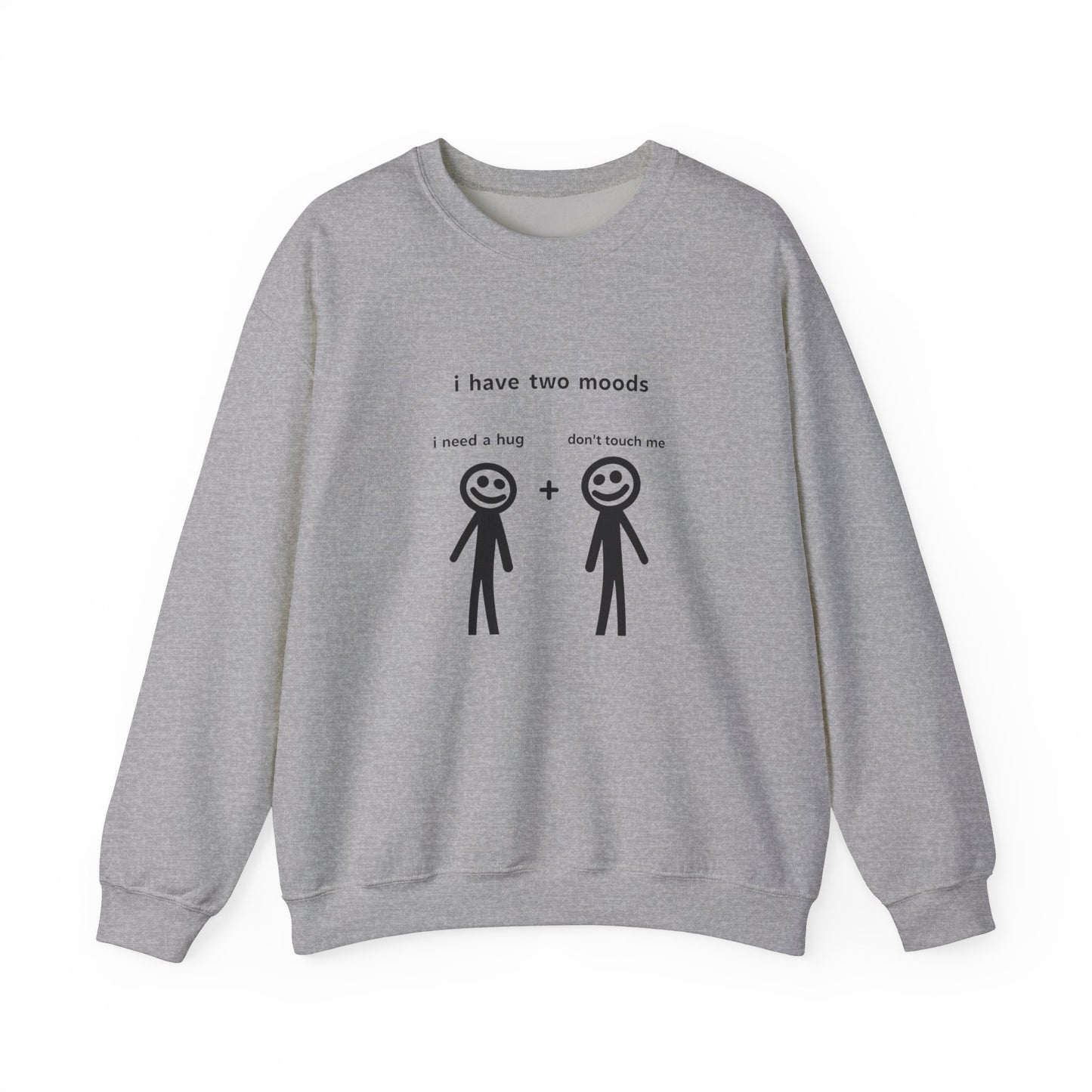 Humorous Crewneck Sweatshirt - "I Have Two Moods" - Perfect for Introverts