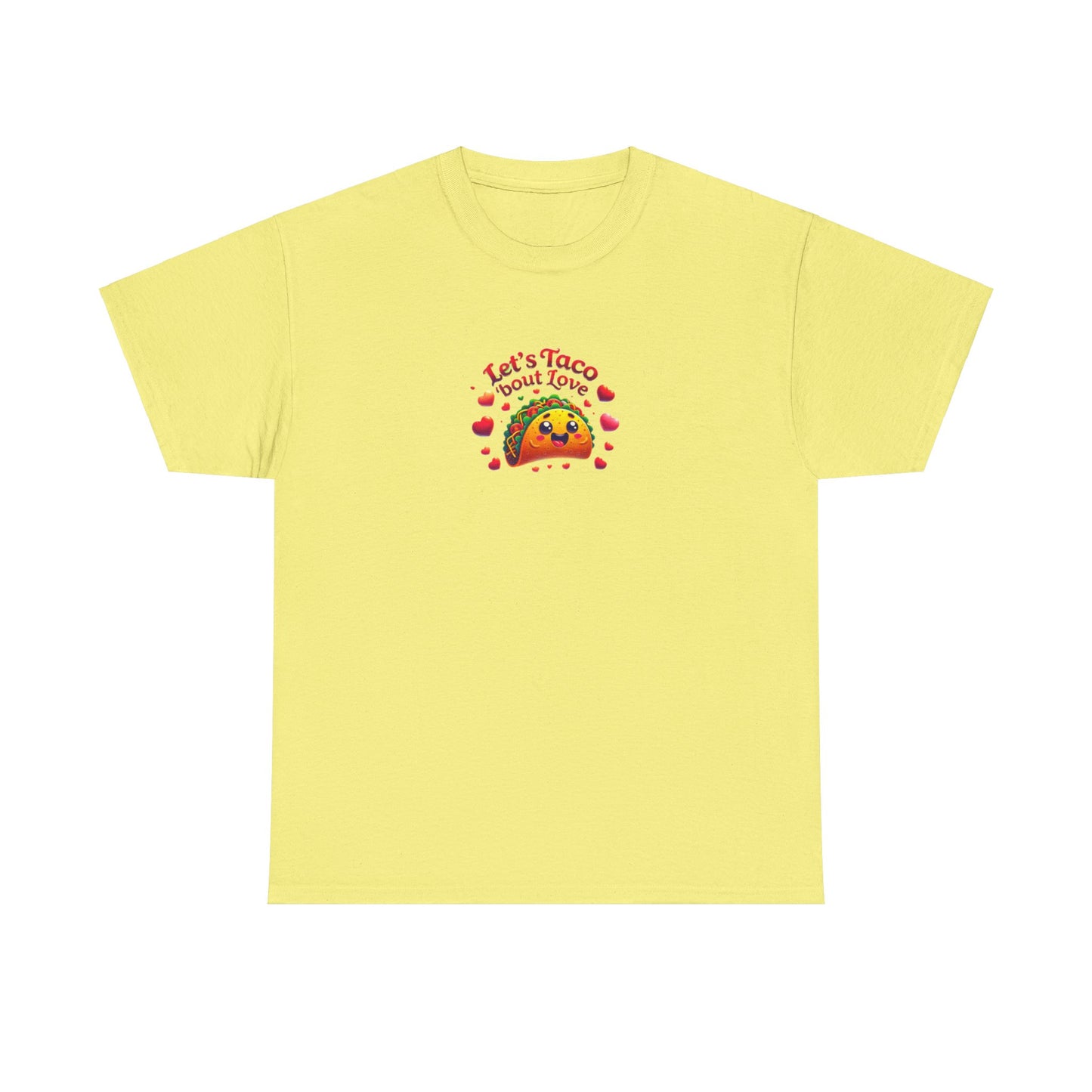 Lets Taco Bout Love Heavy Cotton Valentines Day T-Shirt