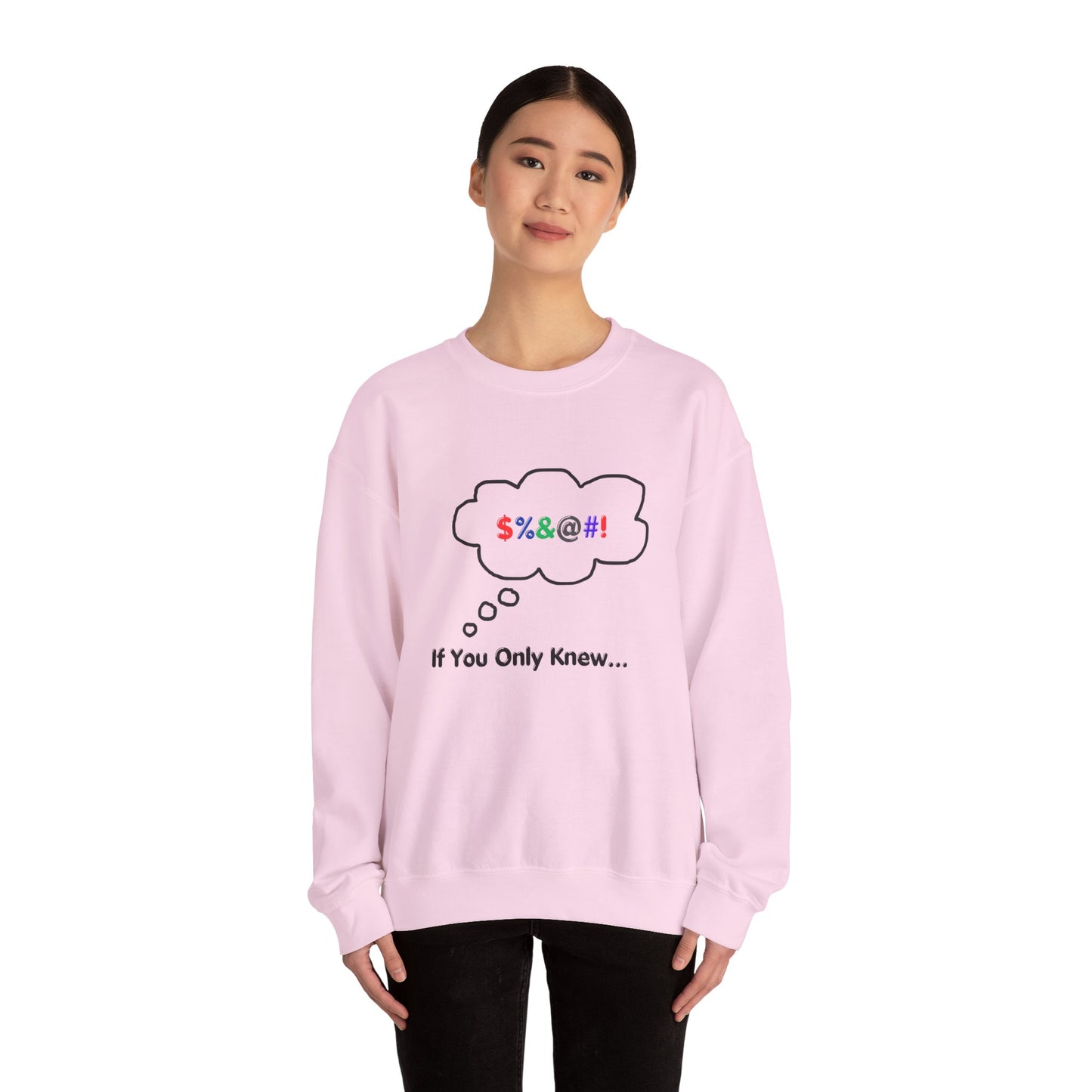 Sweatshirt If You Only Knew Crazy Shirt