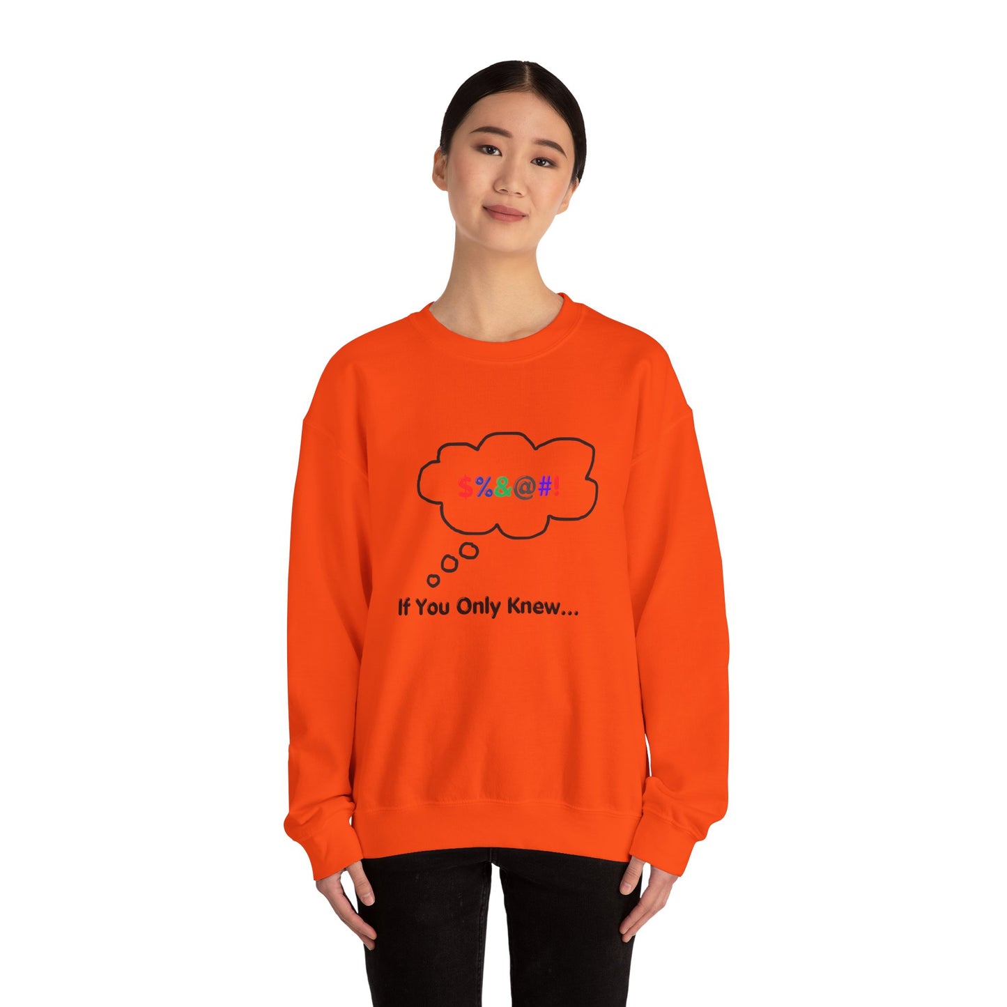 Sweatshirt If You Only Knew Crazy Shirt