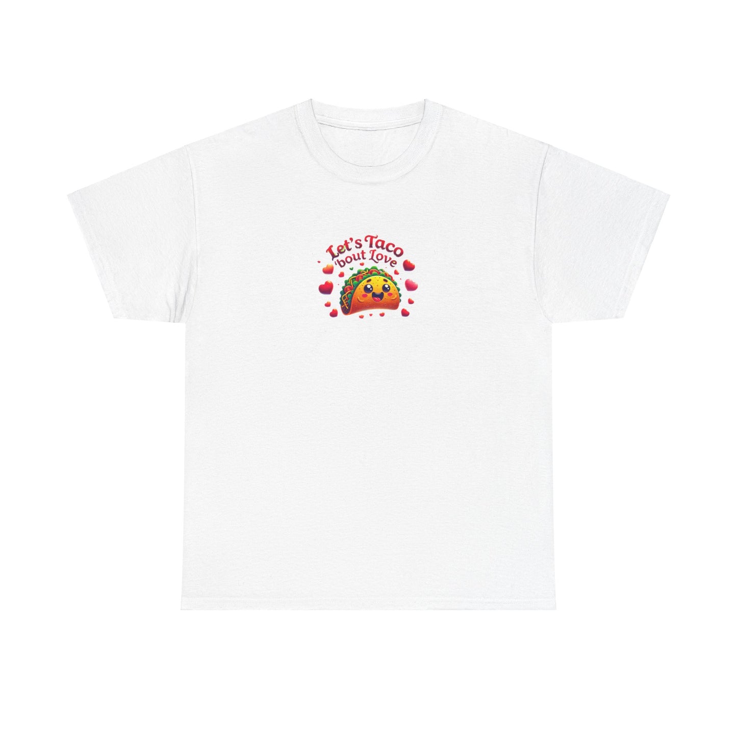 Lets Taco Bout Love Heavy Cotton Valentines Day T-Shirt