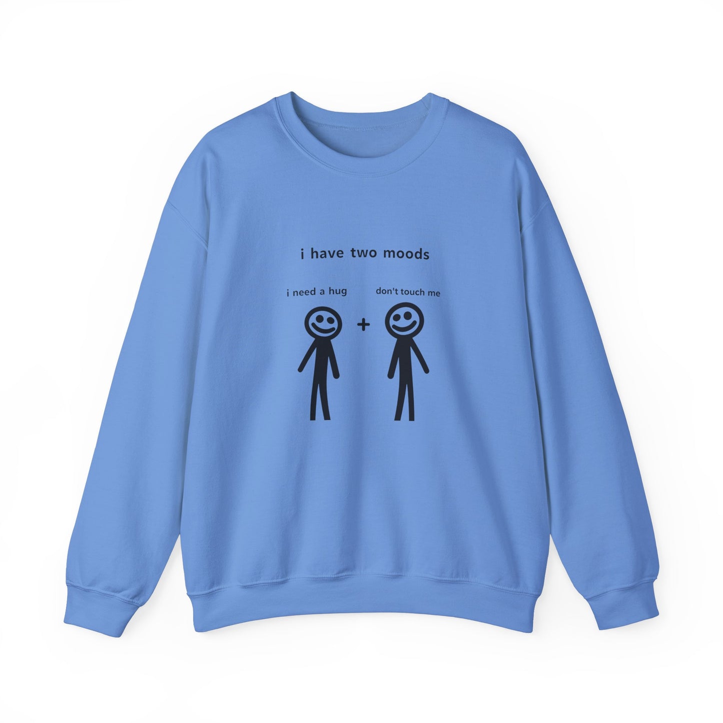 Humorous Crewneck Sweatshirt - "I Have Two Moods" - Perfect for Introverts