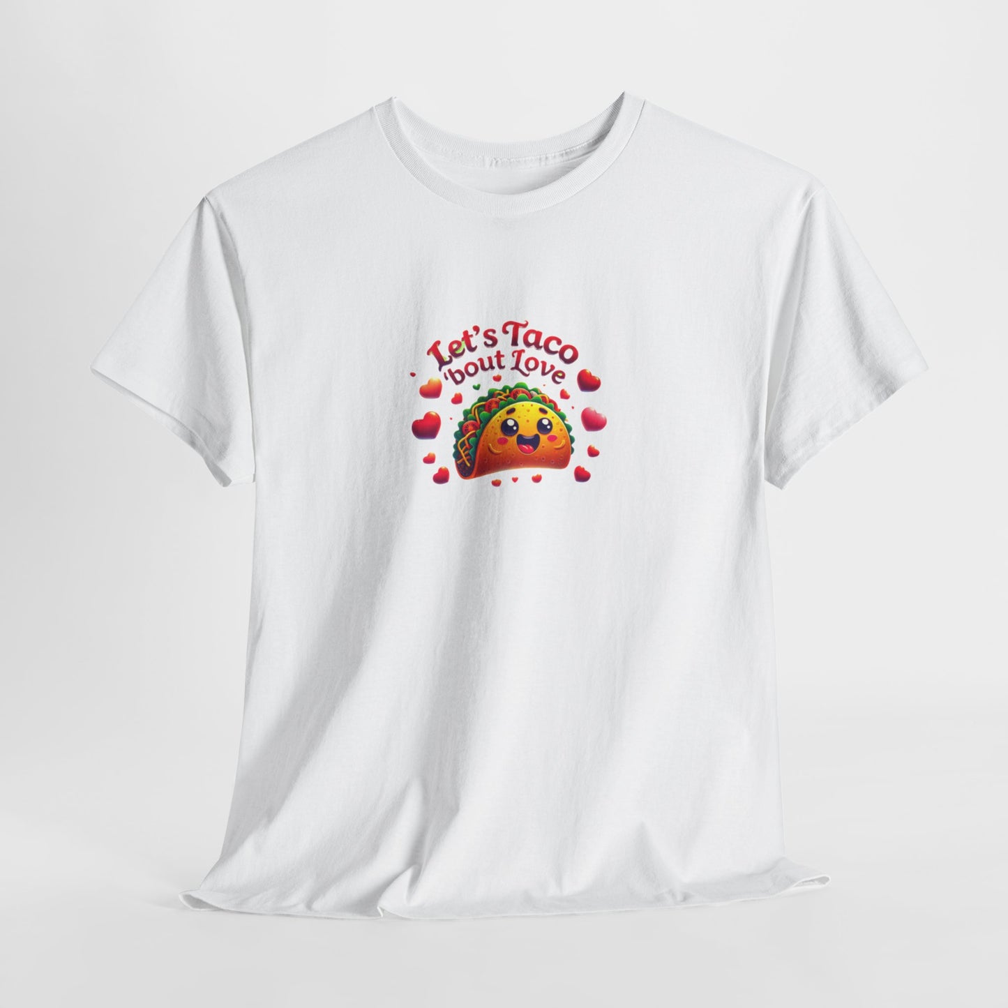 Lets Taco Bout Love Heavy Cotton Valentines Day T-Shirt