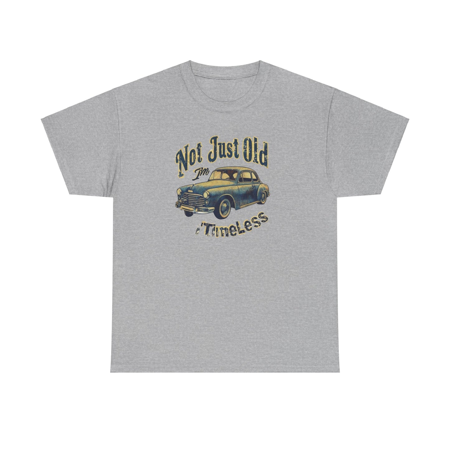 I'm Not Just Old I'm Timeless Unisex Heavy Cotton Tee Printify