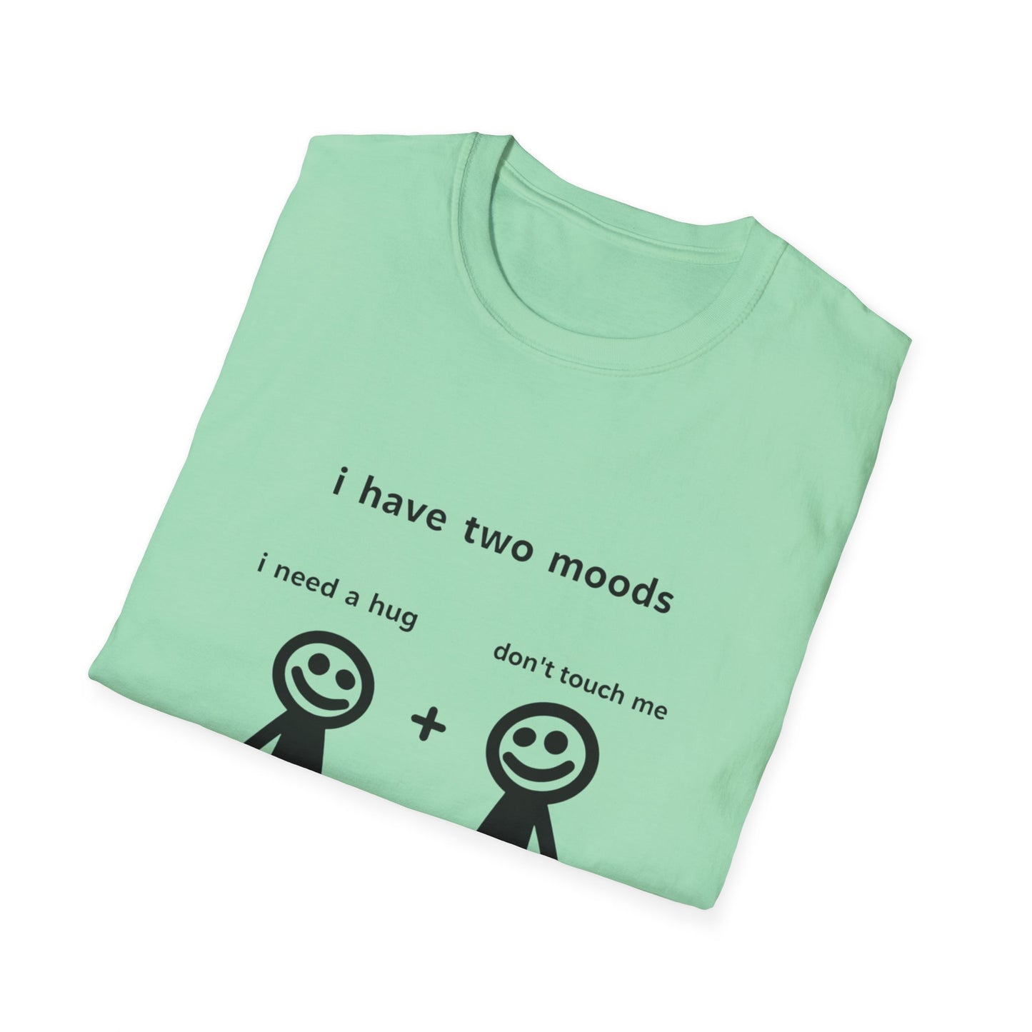 Funny Mood Graphic T-Shirt - "I Have Two Moods: I Need A Hug + Don’t Touch Me"