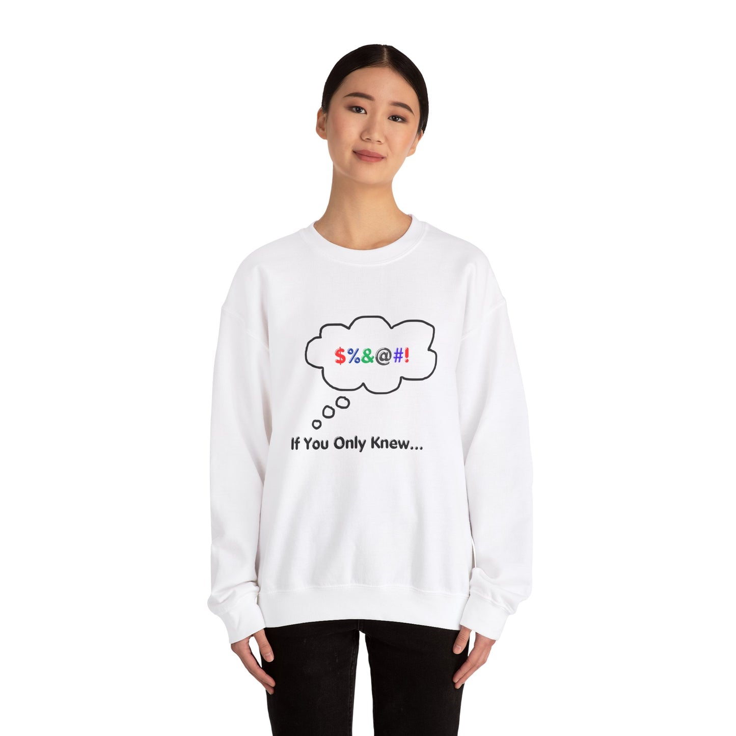 Sweatshirt If You Only Knew Crazy Shirt