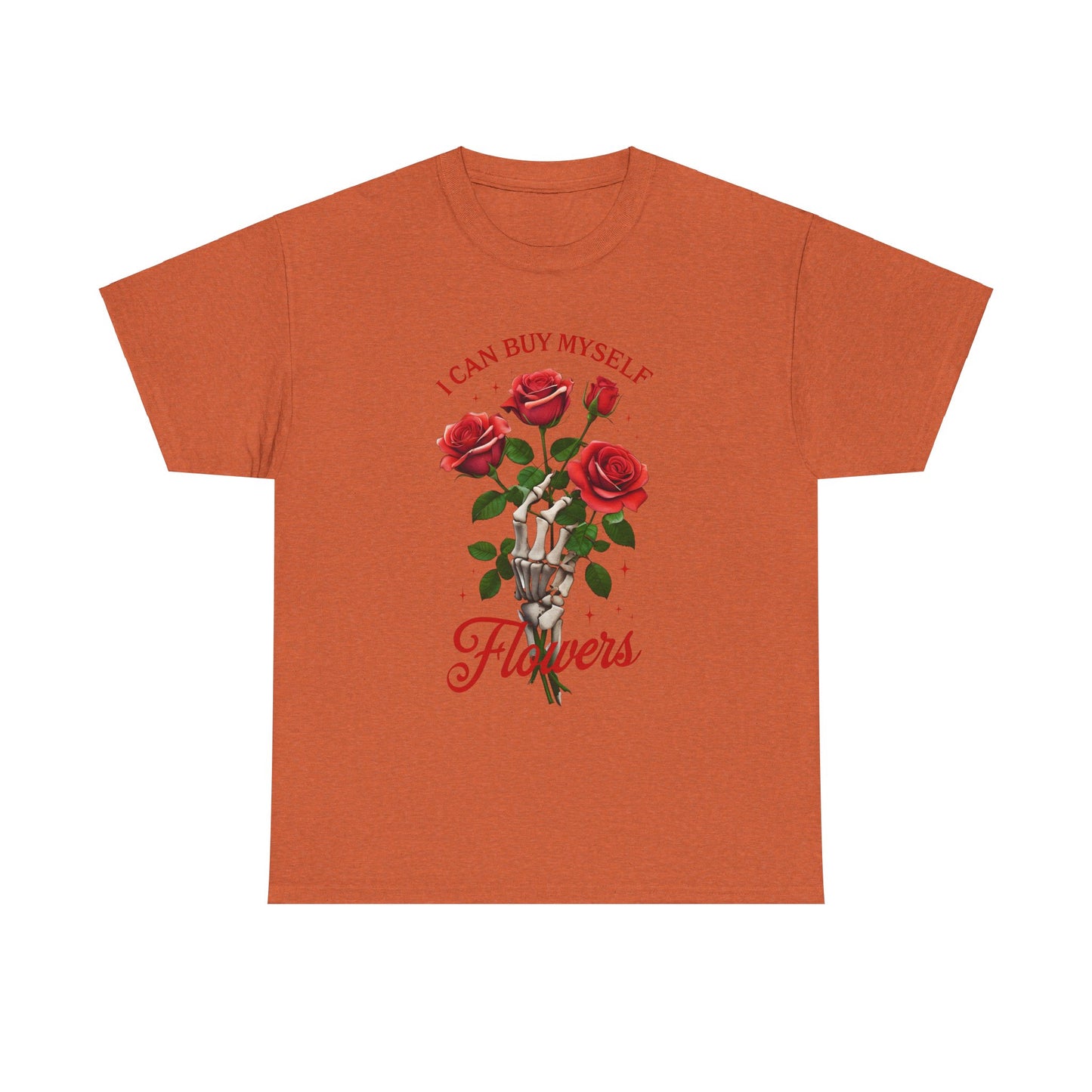 T-Shirt I Can Buy Myself Flowers Valentines Tee