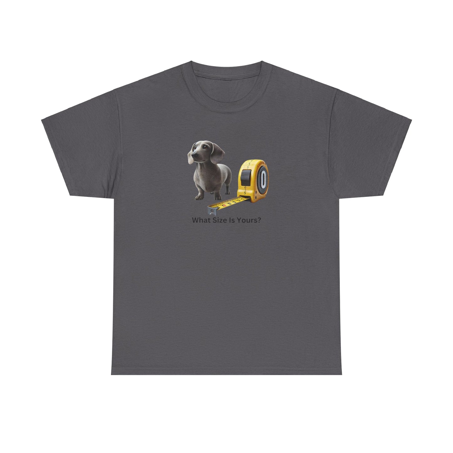 What Size Is Yours Wiener Dog Unisex Heavy Cotton Tee
