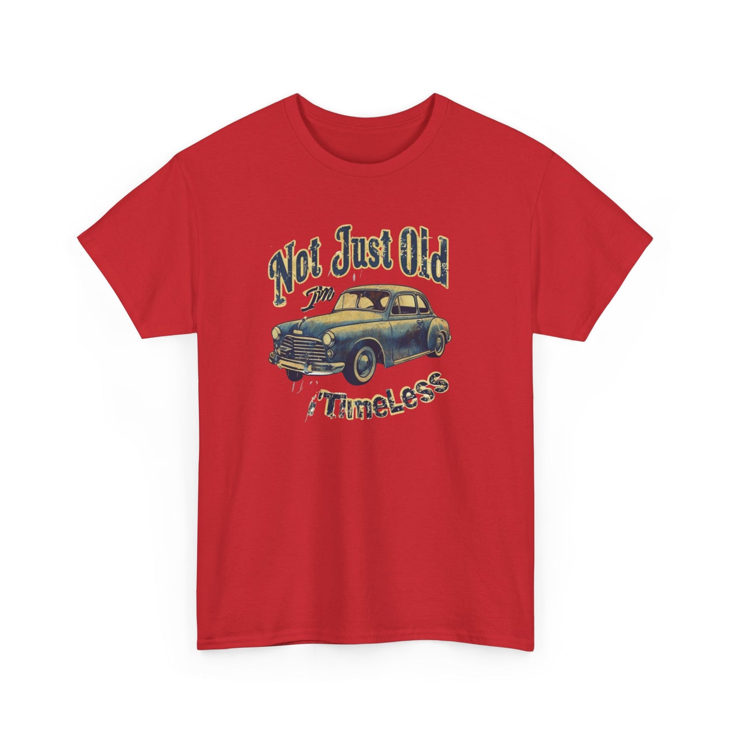 I'm Not Just Old I'm Timeless Unisex Heavy Cotton Tee Printify