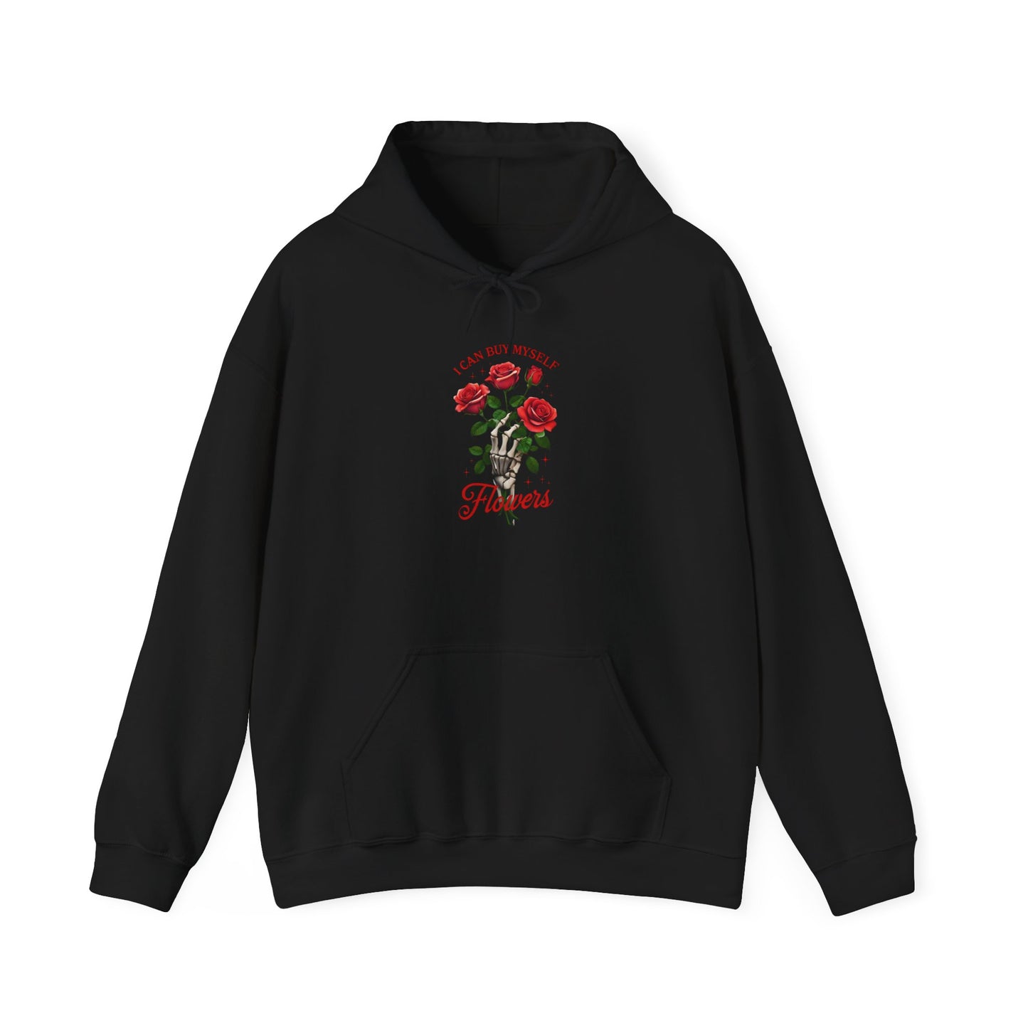 Hoodie Hooded Sweatshirt I Can Buy Myself Flowers Valentines For Her